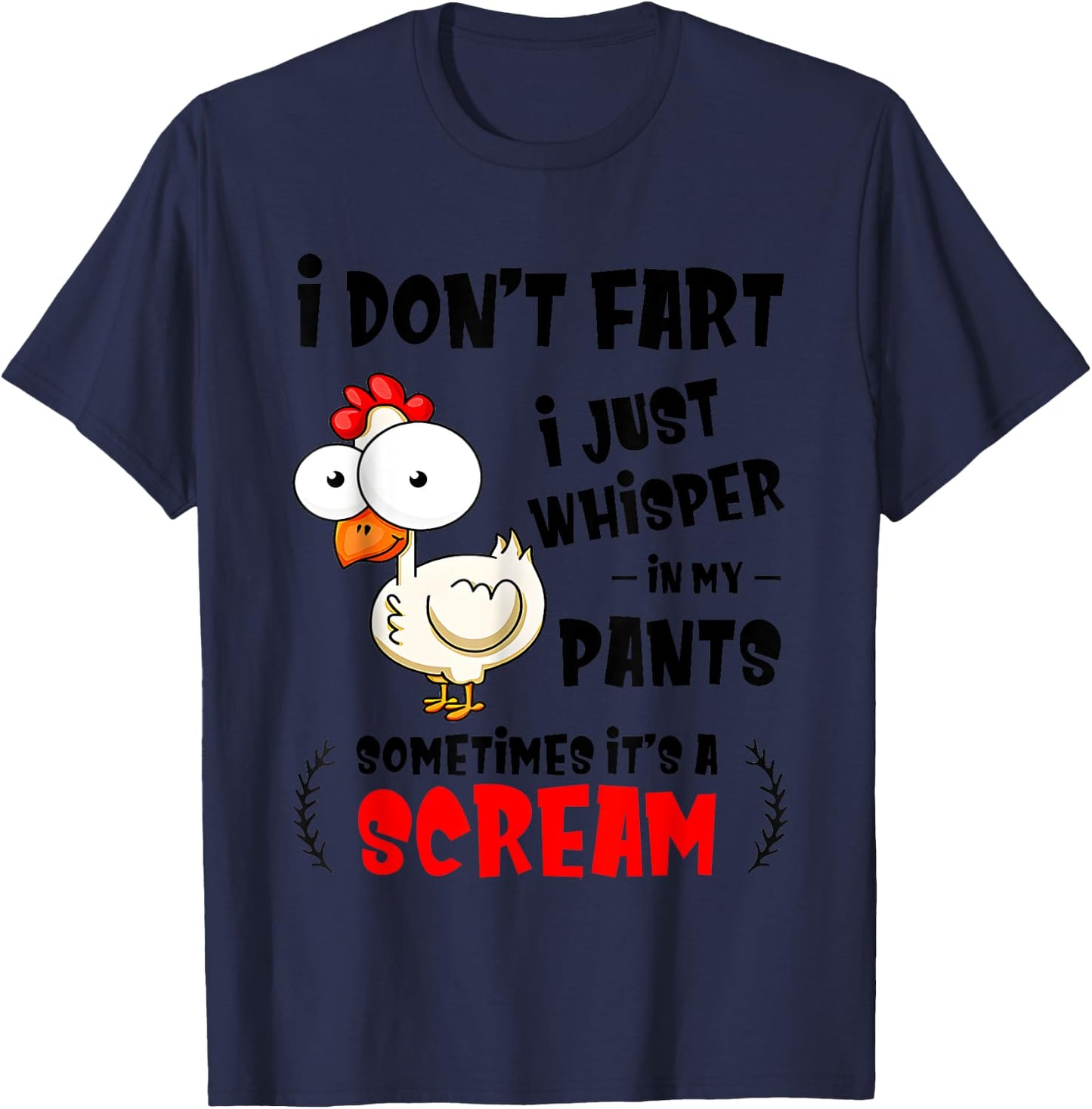 Chicken I Don’t Fart I Just Whisper In My Pants Sometimes T-Shirt - T-Shirt | Navy