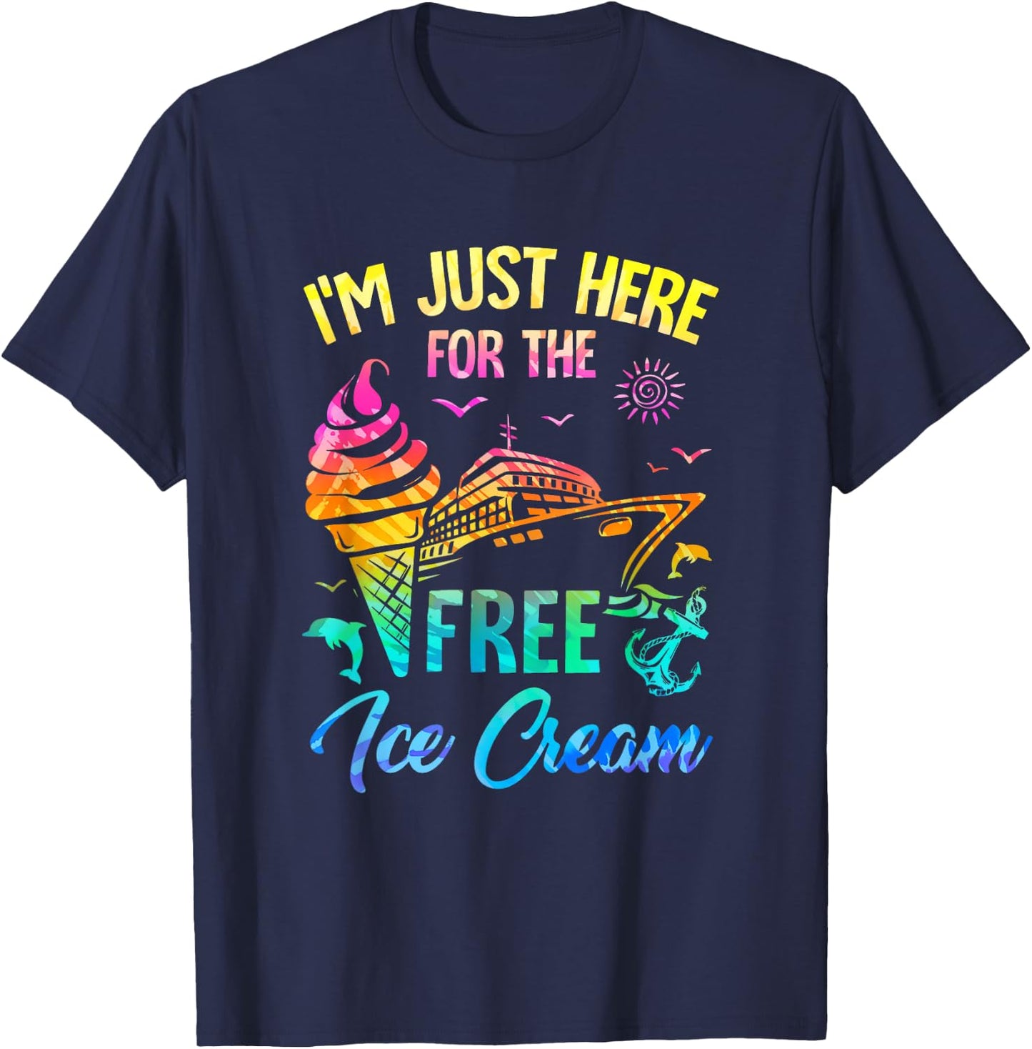 I'm Just Here For The Free Ice Cream Family Cruise Trip 2025 T-Shirt - T-Shirt | Navy