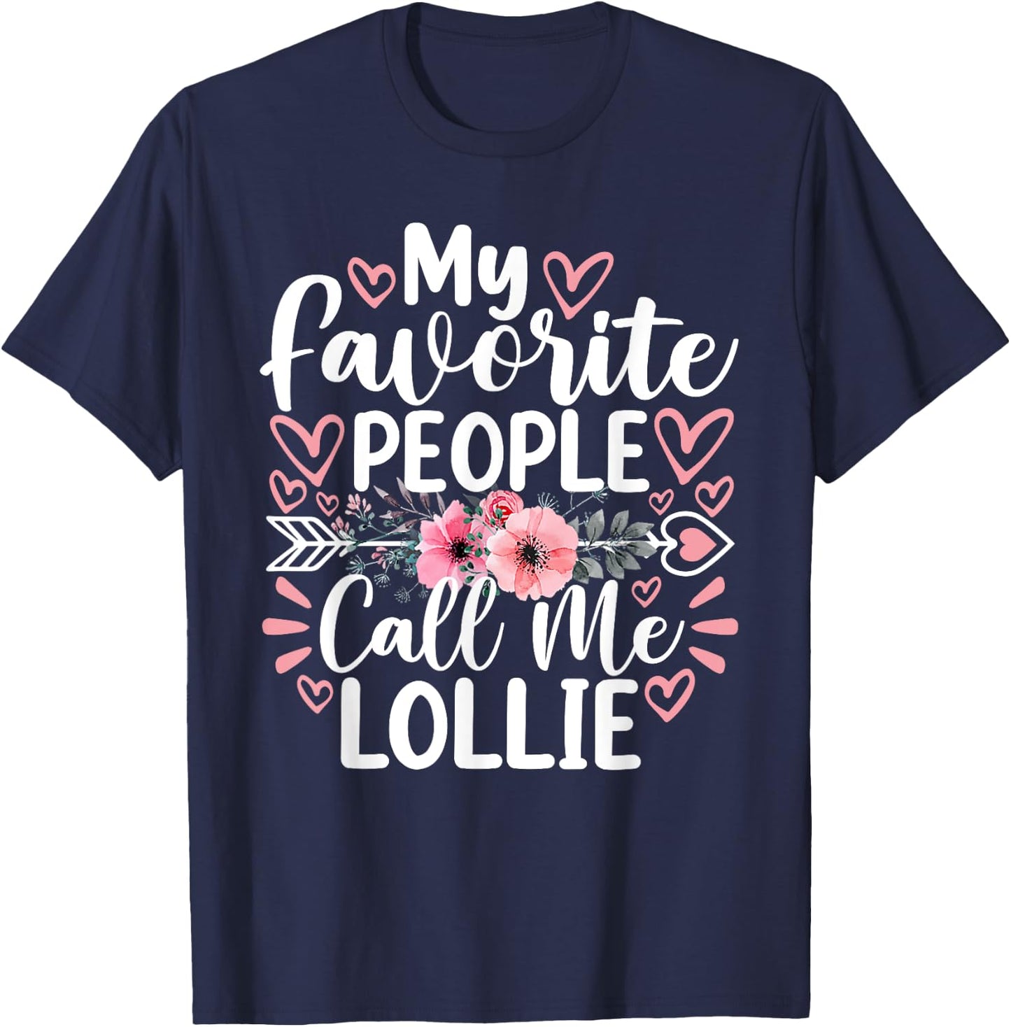 My Favorite People Call Me Lollie Funny Grandma Mother's Day T-Shirt - T-Shirt | Navy
