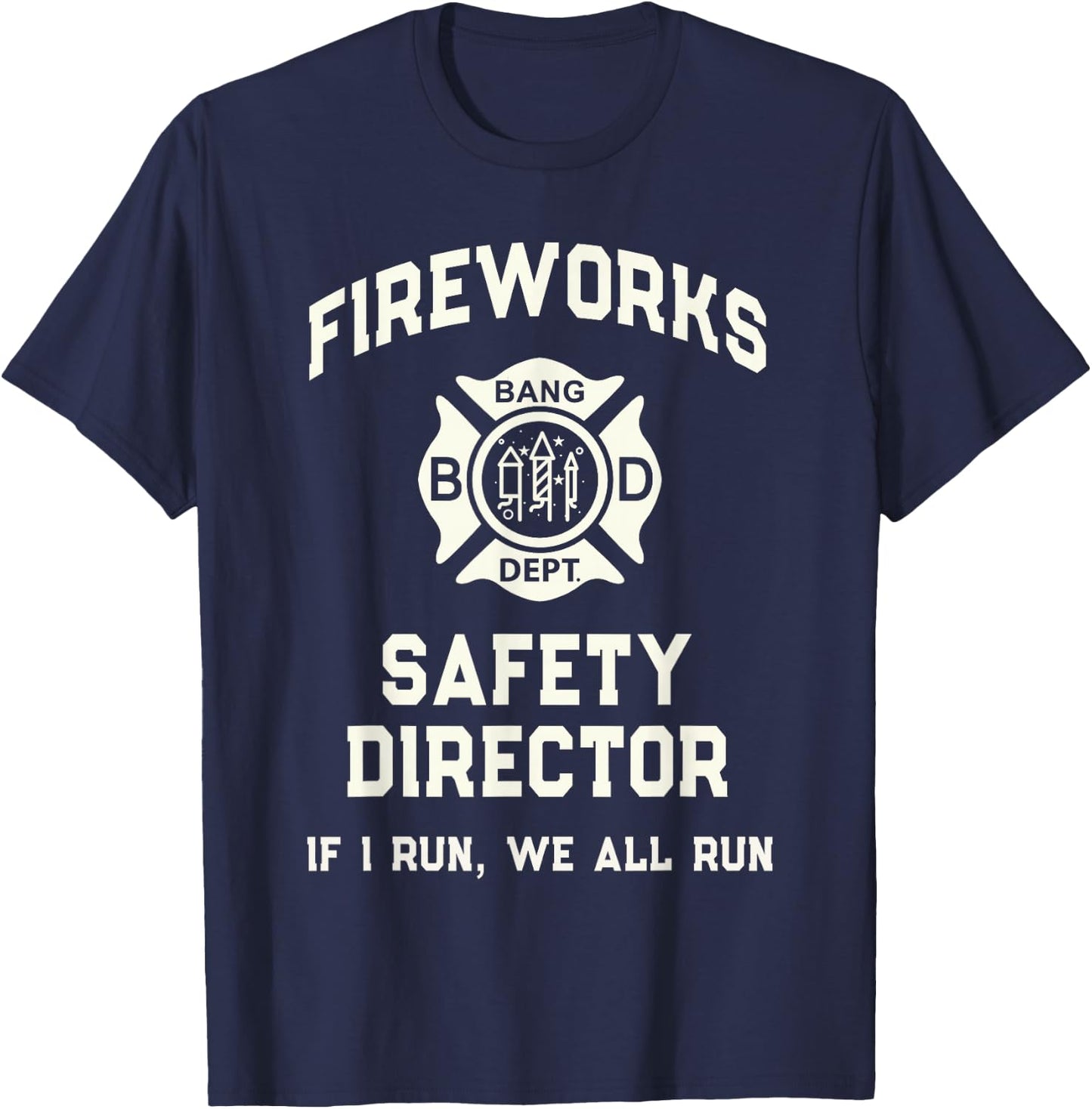 Funny FIREWORKS SAFETY DIRECTOR Bang Gang 4th July Fireworks T-Shirt - T-Shirt | Navy