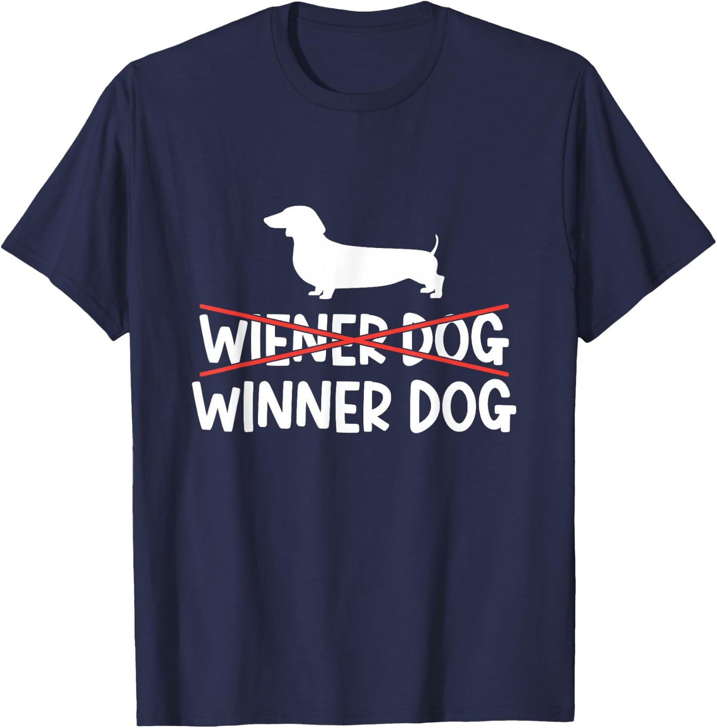 Wiener Dog Winner Dog Owner Puppy Dachshunds Dachshund T-Shirt - T-Shirt | Navy