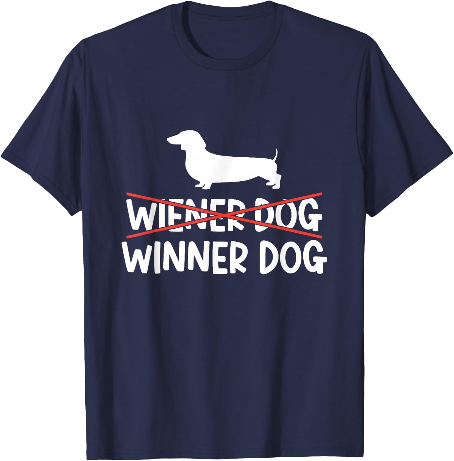 Wiener Dog Winner Dog Owner Puppy Dachshunds Dachshund T-Shirt - T-Shirt | Navy