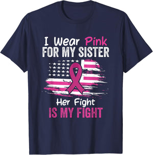 Her Fight Is My Fight I Wear Pink Sister Breast Cancer Flag T-Shirt - T-Shirt | Navy