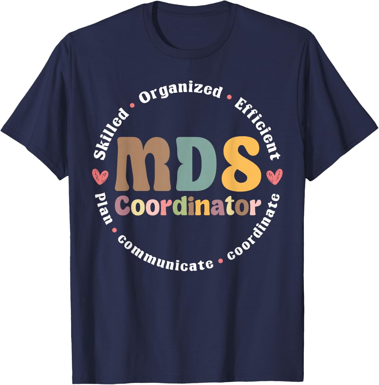 MDS Coordinator Appreciation T-Shirt - T-Shirt | Navy
