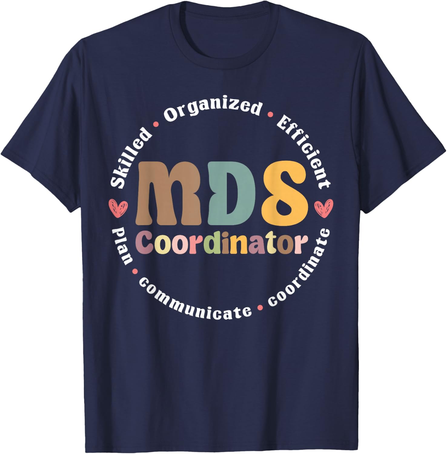 MDS Coordinator Appreciation T-Shirt - T-Shirt | Navy