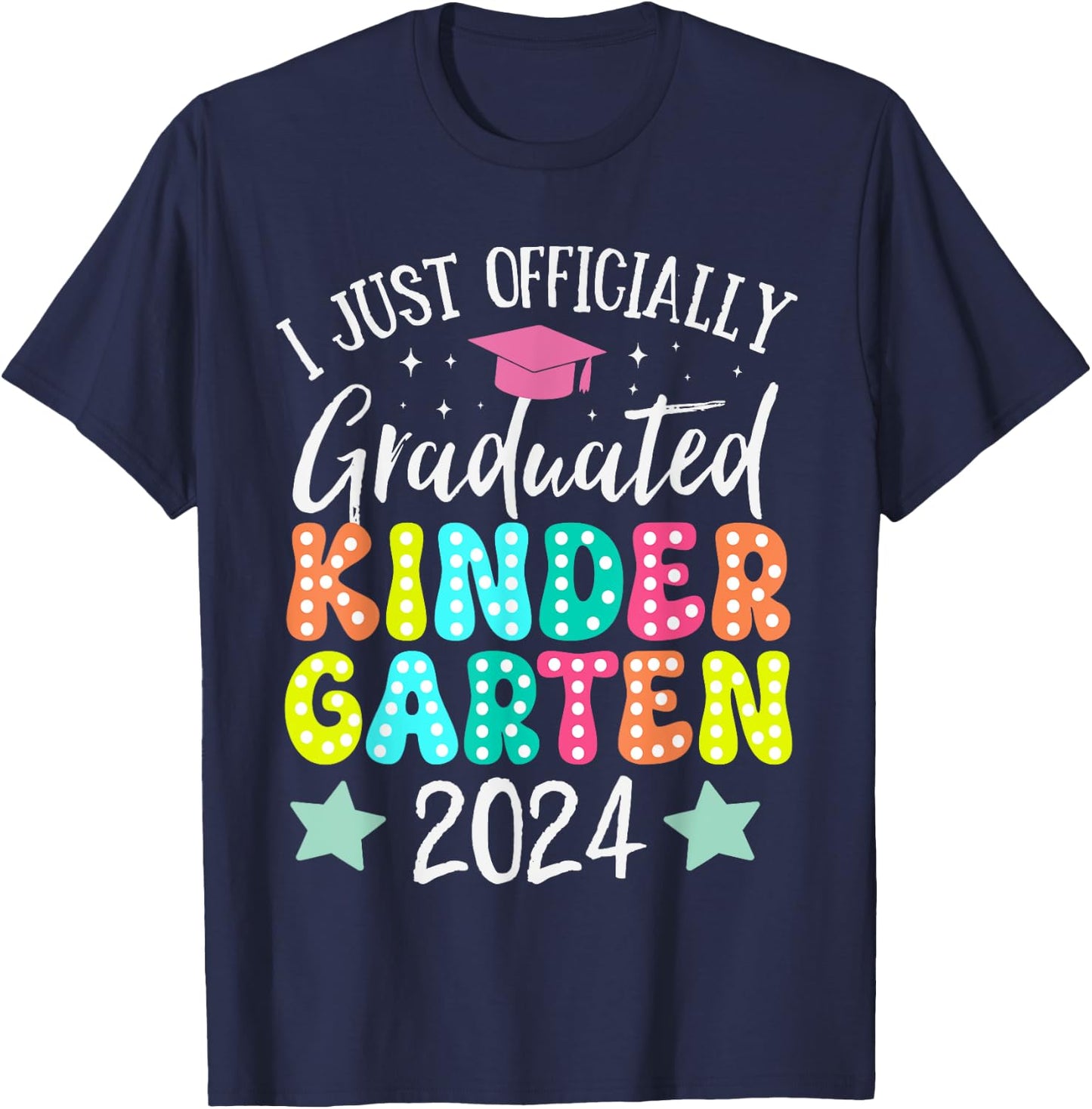I Officially Graduated Kindergarten Graduation Class of 2024 T-Shirt - T-Shirt | Navy