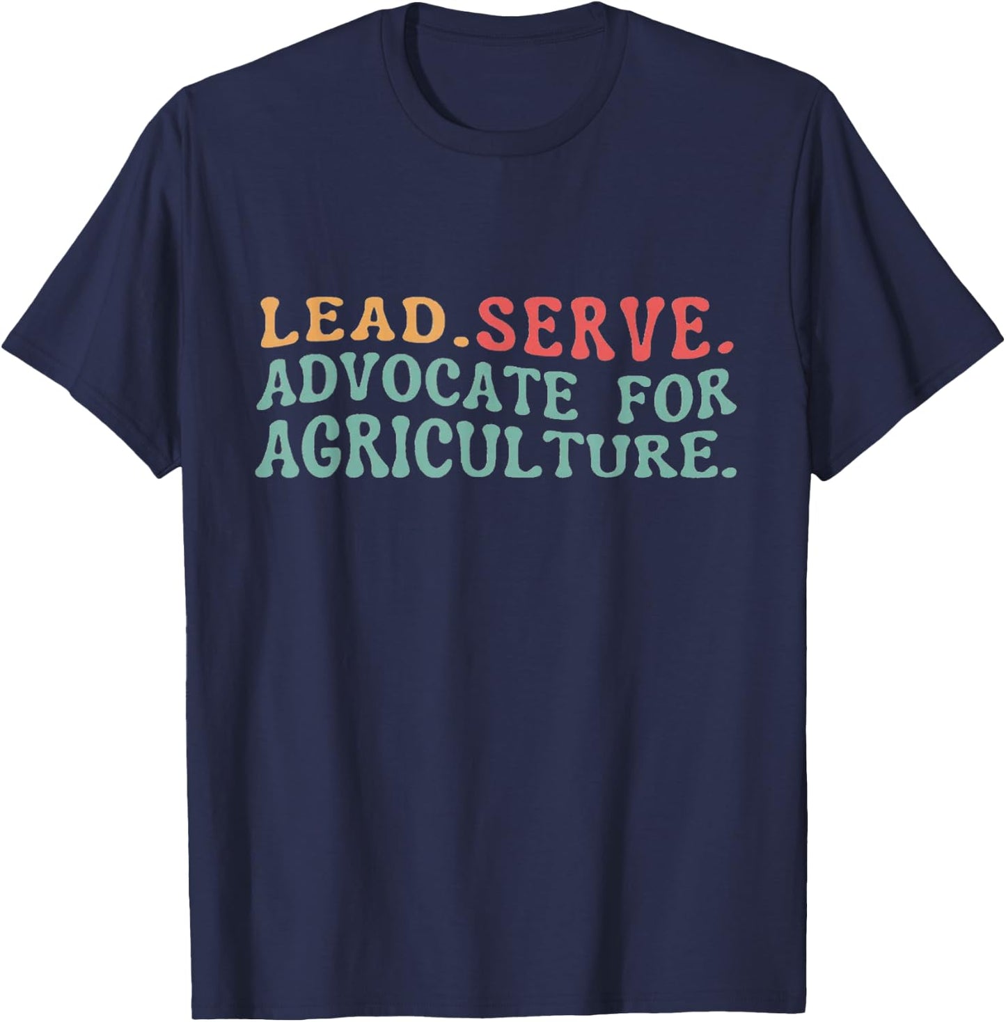 Lead, Serve, Advocate for Agriculture: Farming Advisor T-Shirt - T-Shirt | Navy