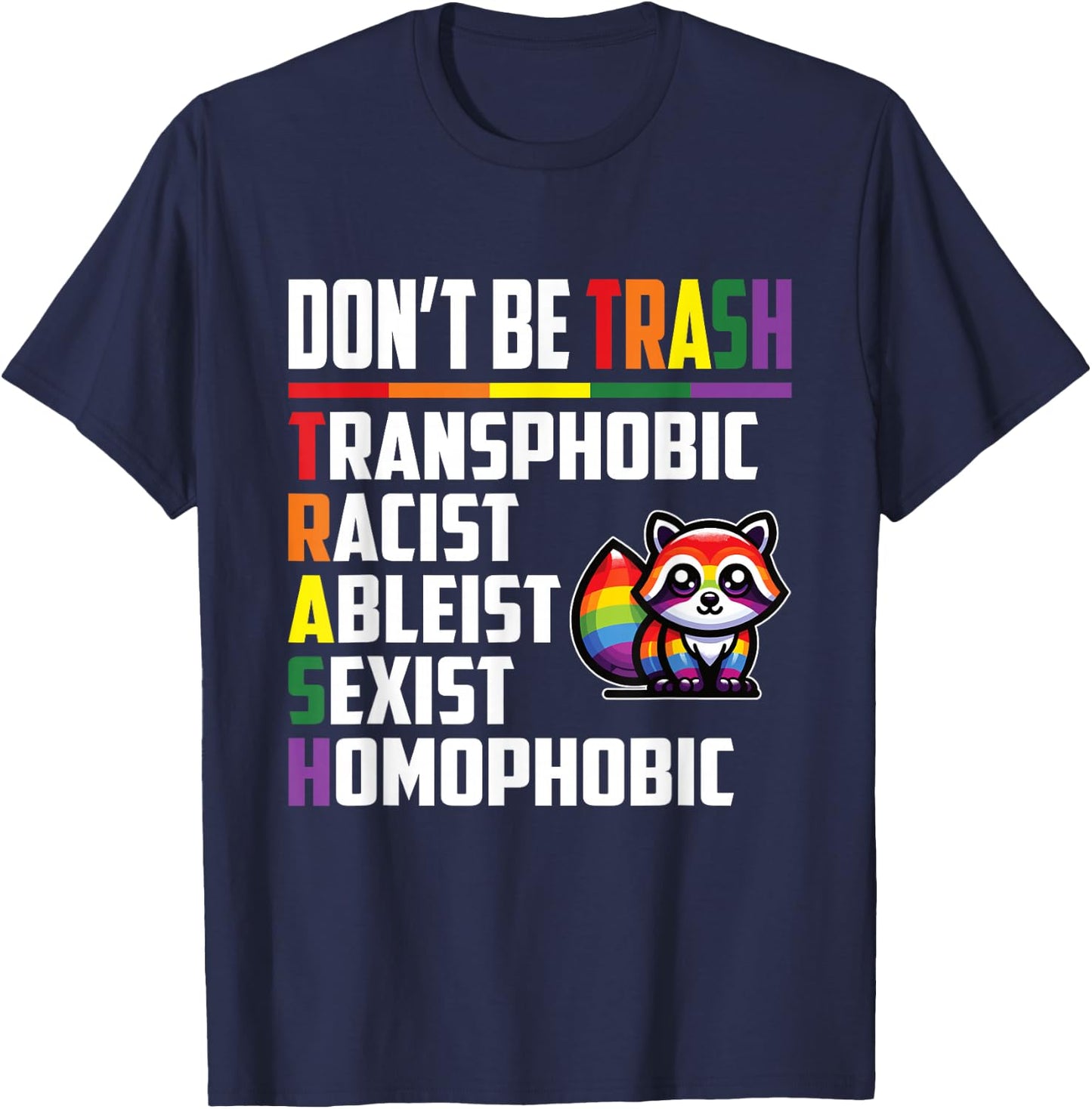 Don’t Be Trash Transphobic Racist Ableist Sexist Homophobic T-Shirt - T-Shirt | Navy