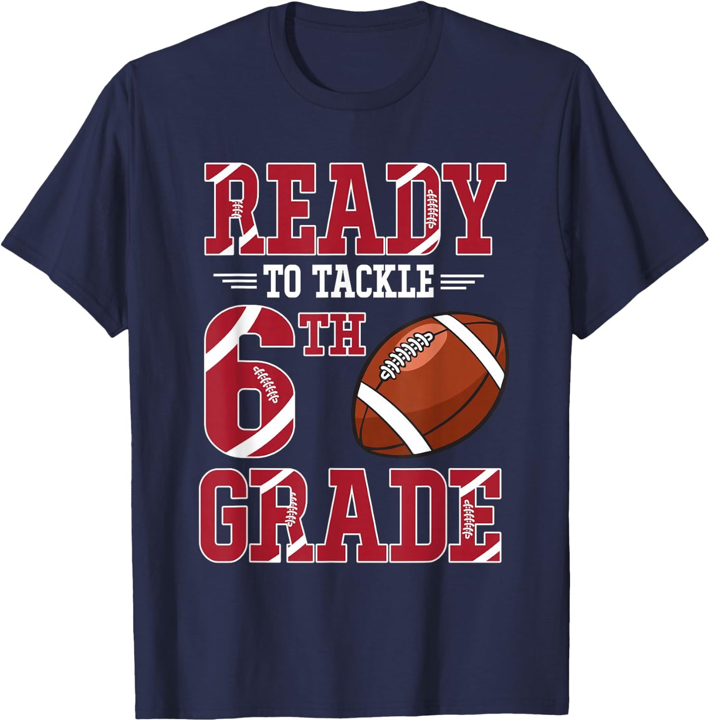 Ready To Tackle 6th Grade Football Kids Boys Back To School T-Shirt - T-Shirt | Navy