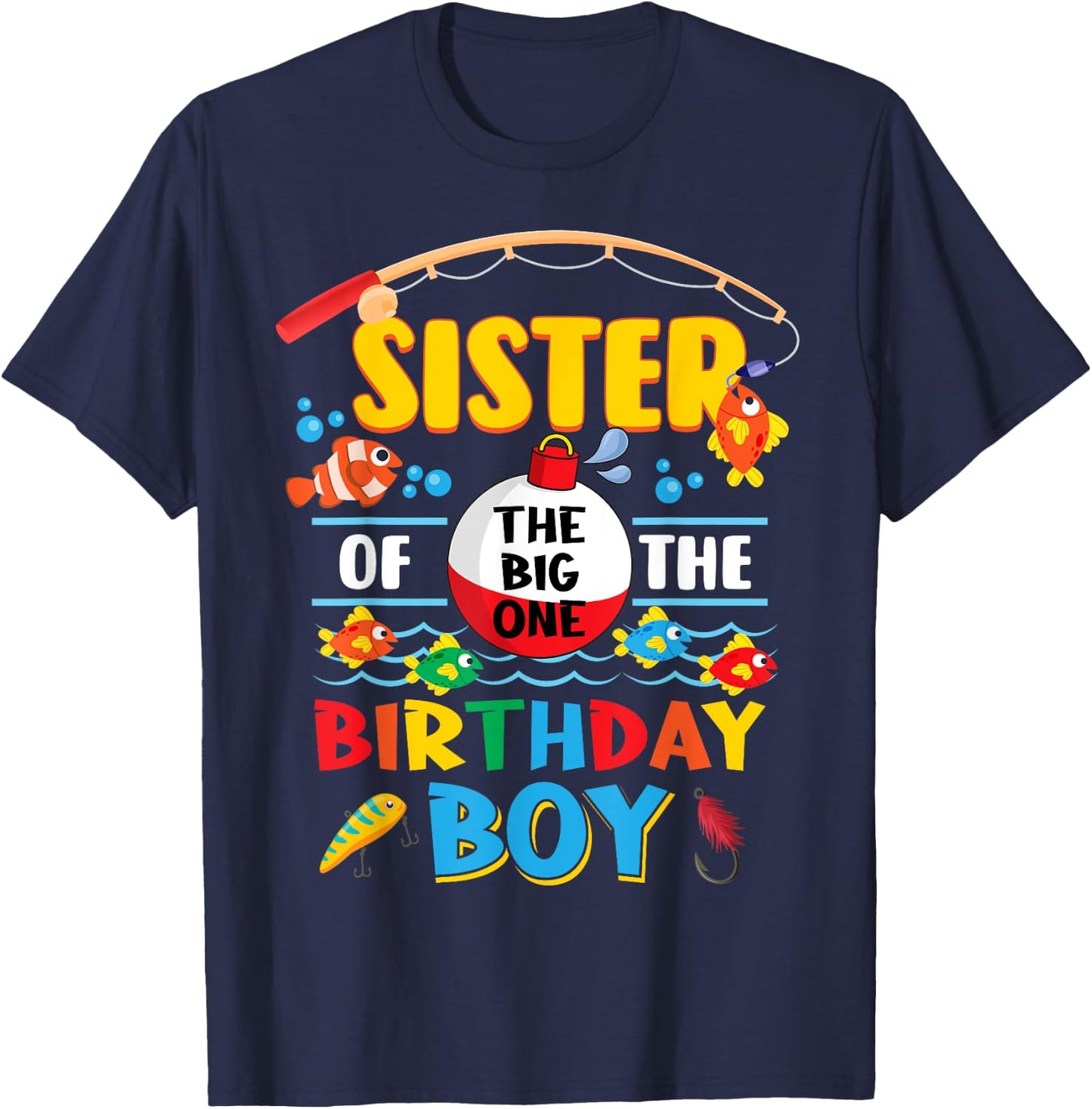 Sister of The Big One Fishing 1st Birthday Ofishally Family T-Shirt - T-Shirt | Navy