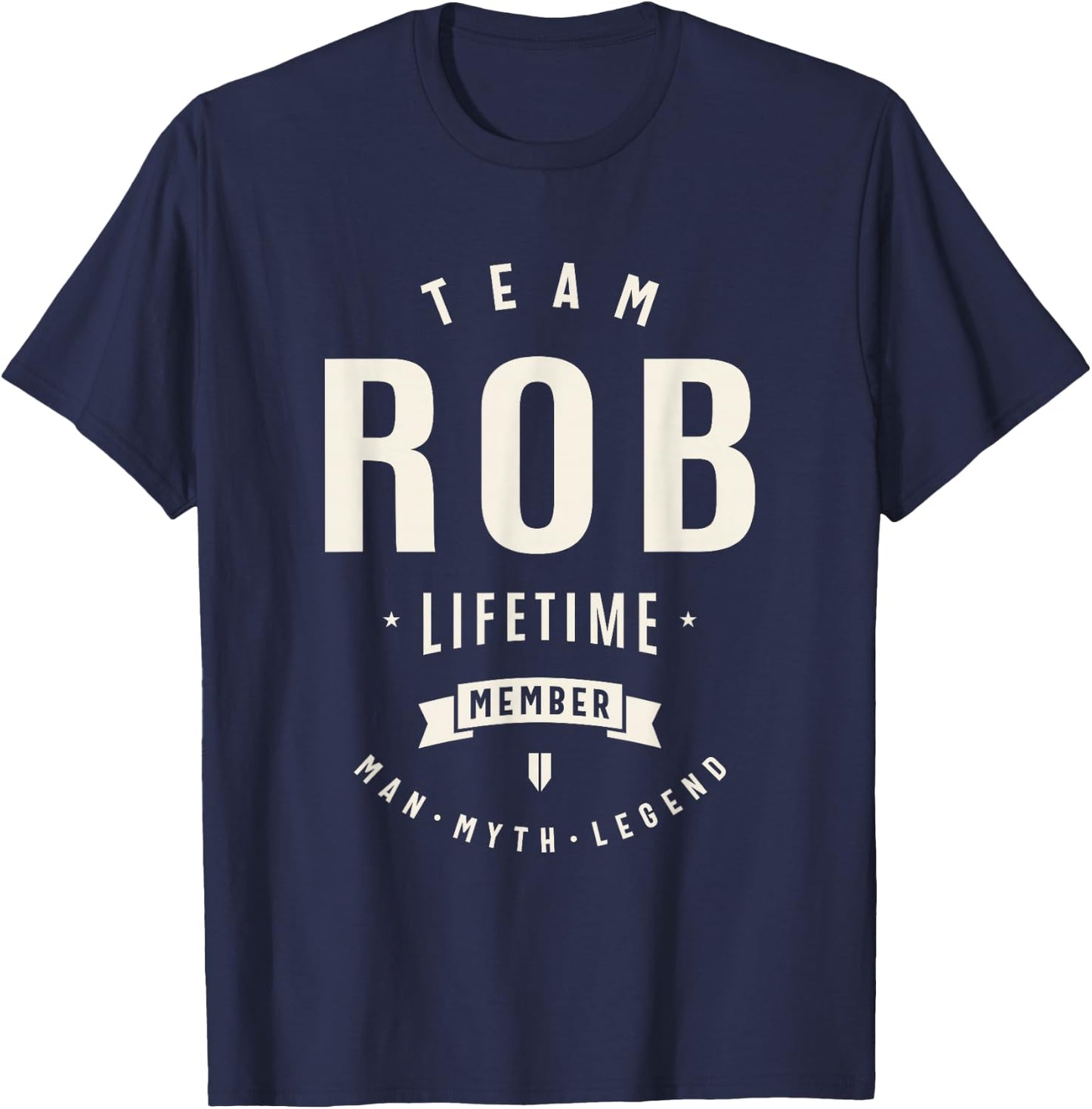 Team Rob Lifetime Member Funny Name Rob T-Shirt - T-Shirt | Navy