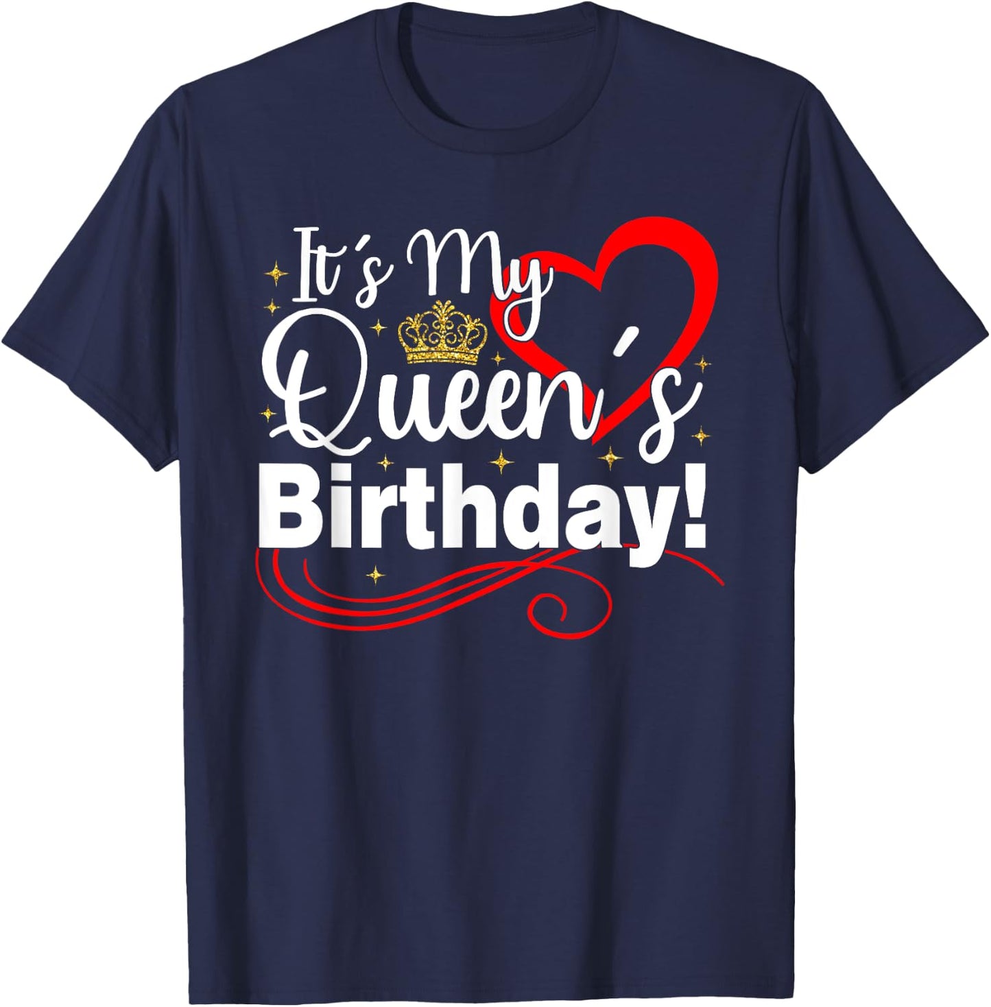 It's My Queen's Birthday Women Men Couples Matching Birthday T-Shirt - T-Shirt | Navy