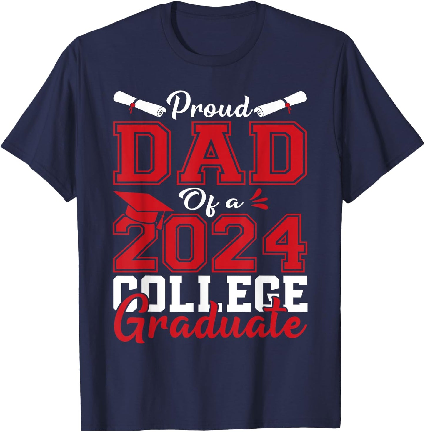 Dad Senior 2024 Proud Dad Of A 2024 College Graduate T-Shirt - T-Shirt | Navy