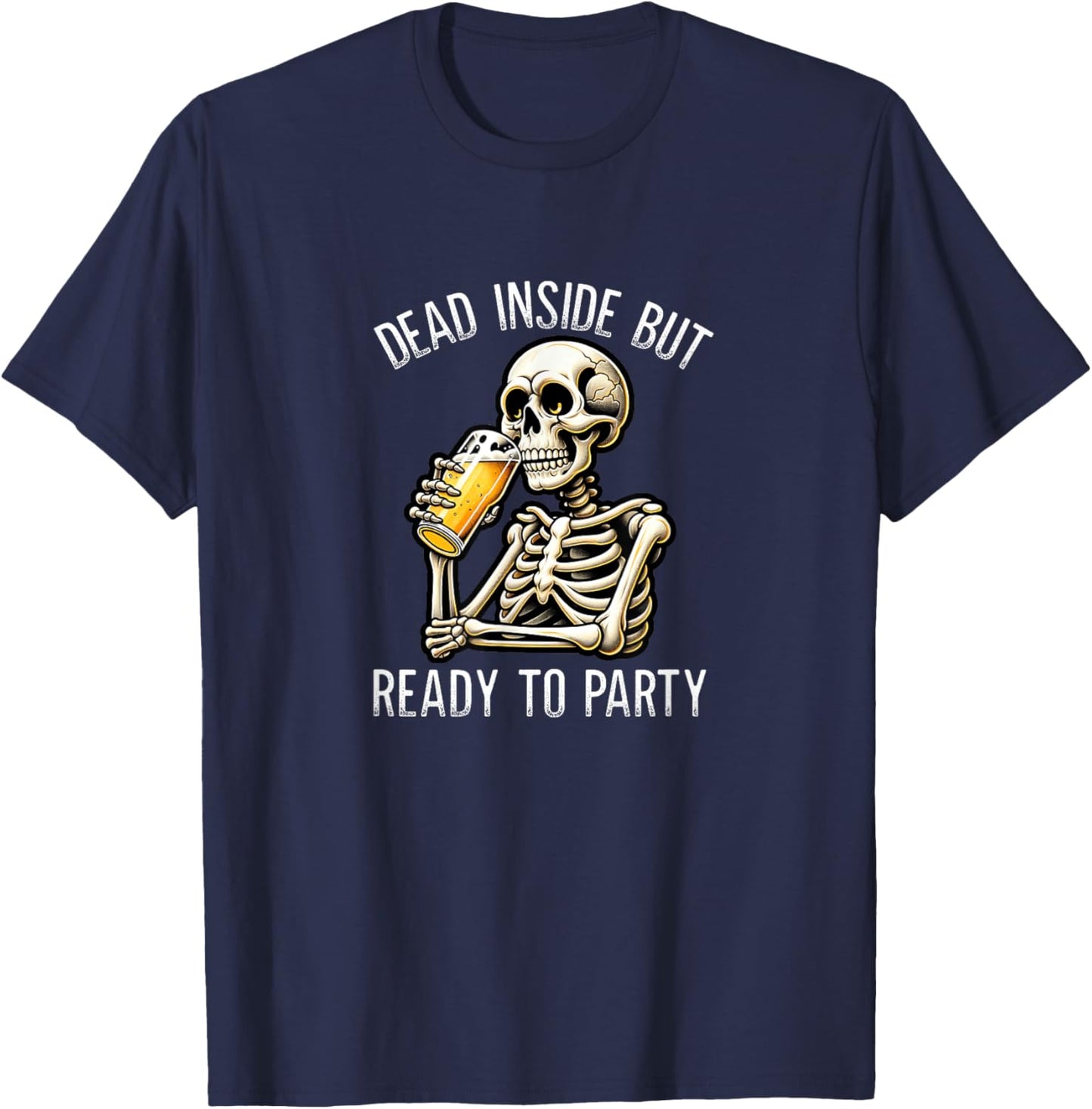 Dead Inside But Ready To Party - Skeleton Drinking Beer T-Shirt - T-Shirt | Navy