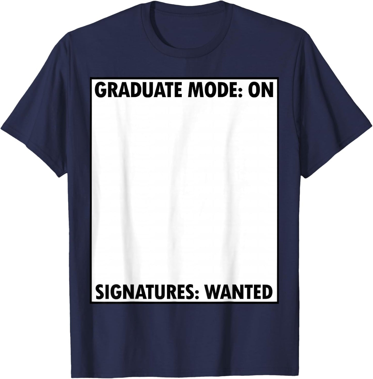 Just Graduated Grad Party Gear Signature Collector Sign My T-Shirt - T-Shirt | Navy