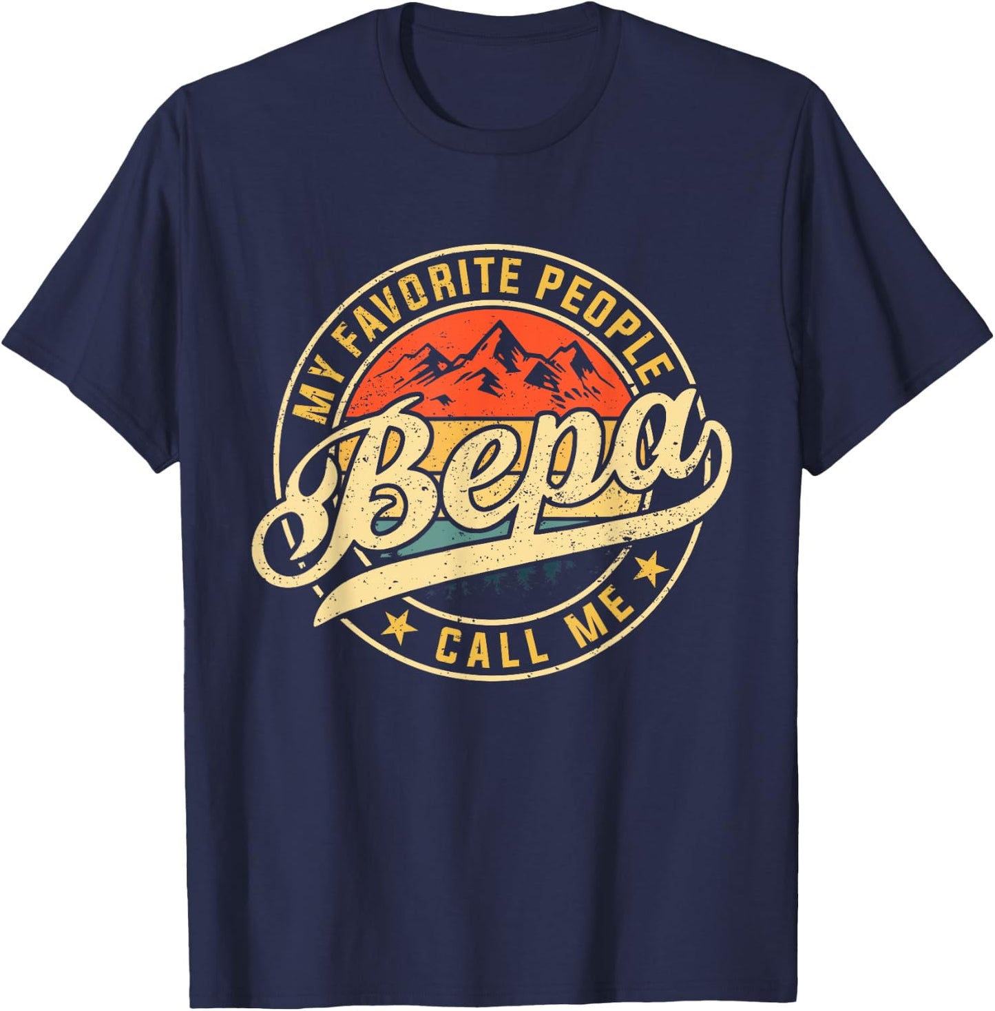 My Favorite People Call Me Bepa Funny Father's Day T-Shirt - T-Shirt | Navy