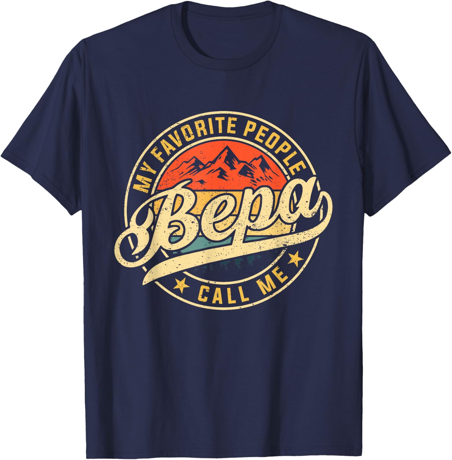 My Favorite People Call Me Bepa Funny Father's Day T-Shirt - T-Shirt | Navy