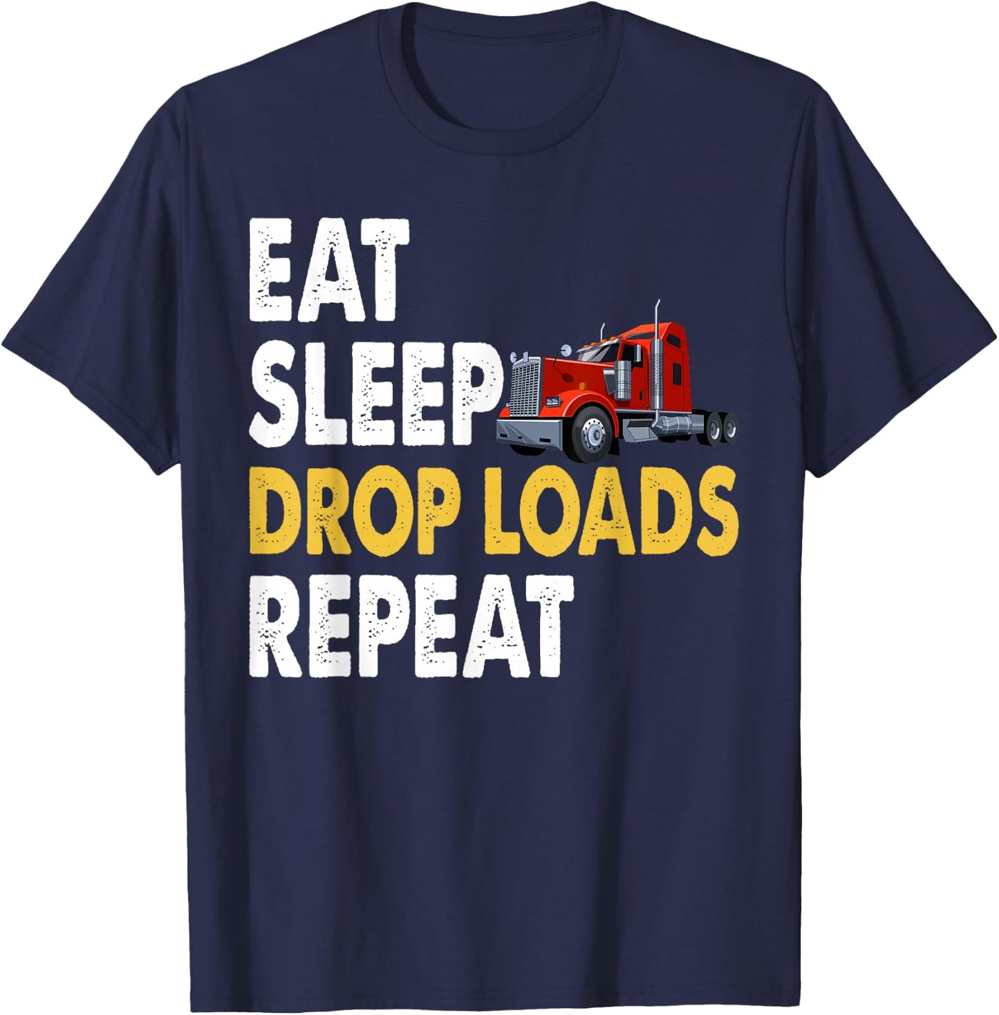 Funny Truck Driver Joke Saying Trucker T-Shirt - T-Shirt | Navy