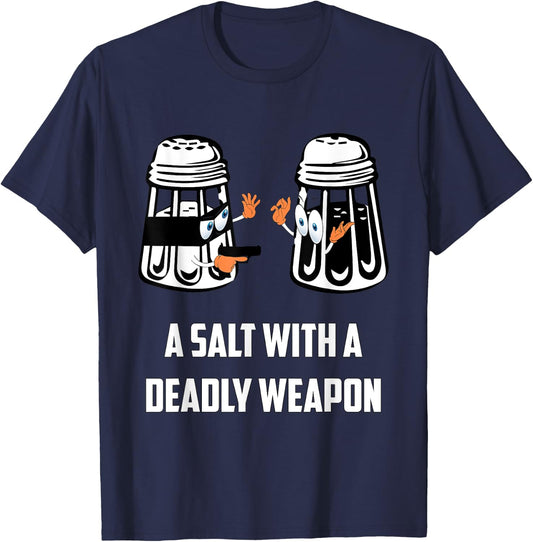 Salt with A Deadly Weapon Graphic Funny T Shirts T-Shirt - T-Shirt | Navy