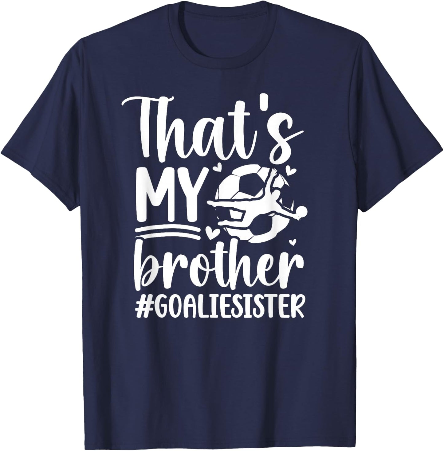 Proud Soccer Goalie Sister Of A Soccer Goalkeeper Sister T-Shirt - T-Shirt | Navy