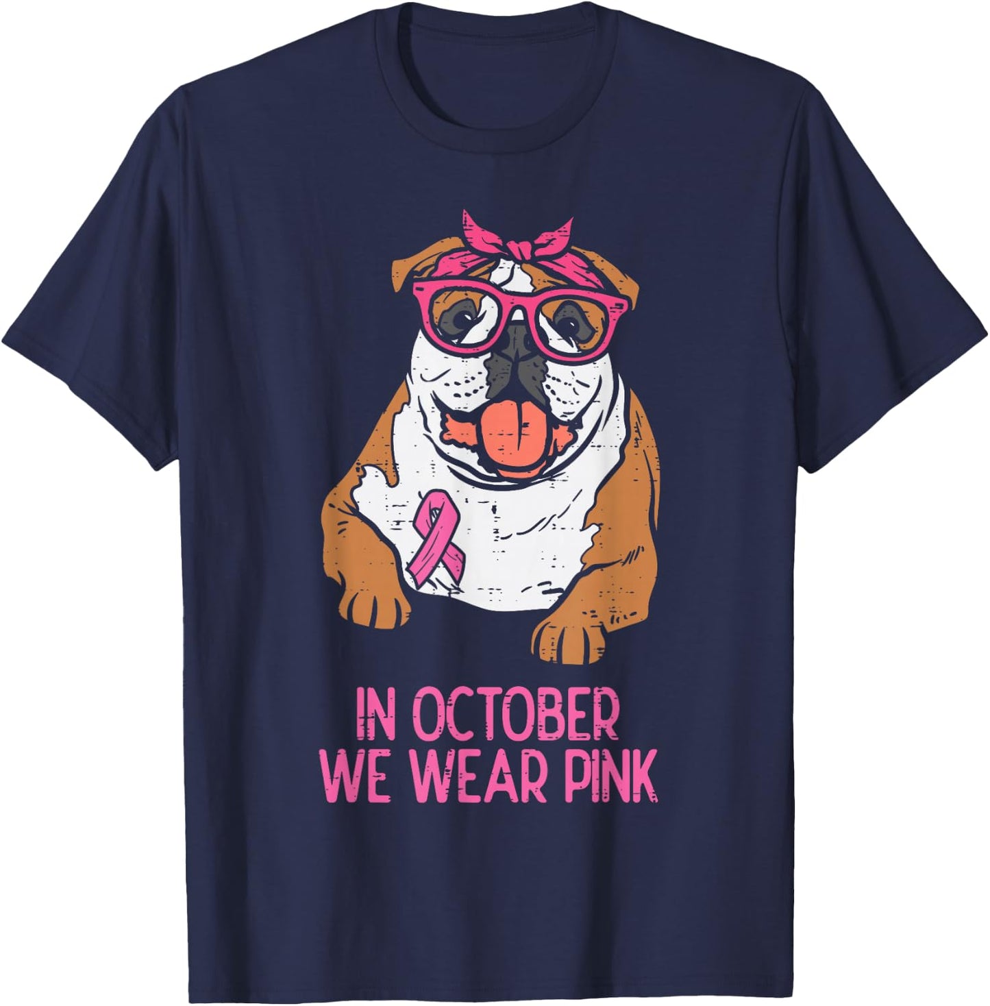 October We Wear Pink English Bulldog Breast Cancer Awareness T-Shirt - T-Shirt | Navy