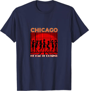 Chicago He Had It Coming! 1920s Jazz Musical Theatre T-Shirt - T-Shirt | Navy
