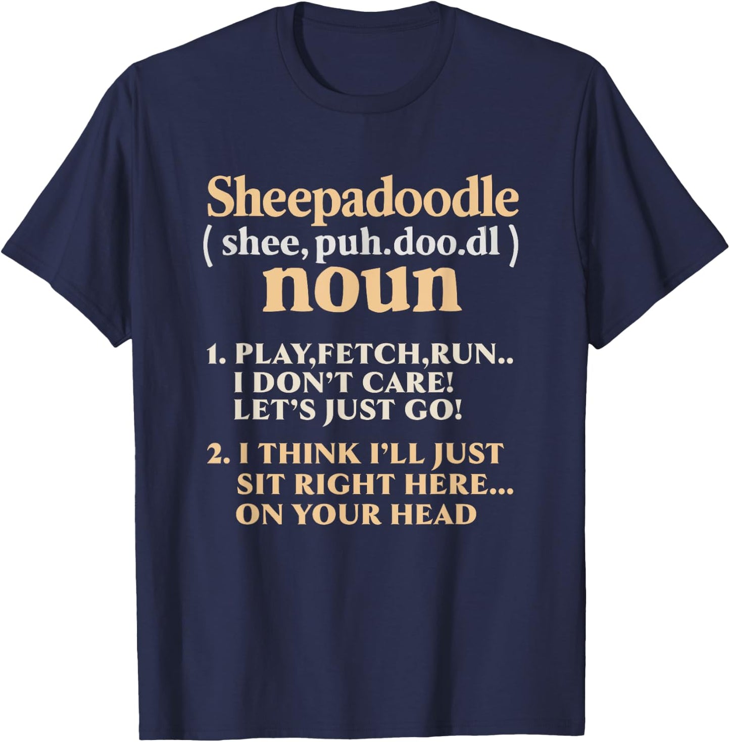 Sheepadoodle Quote Dog Lover Puppy Sheepdog Poodle Men Women T-Shirt - T-Shirt | Navy