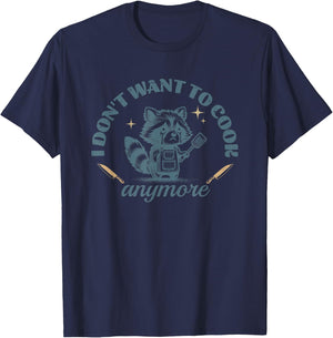 I Don't Want to Cook Anymore Raccoon Funny Cute Chef T-Shirt - T-Shirt | Navy