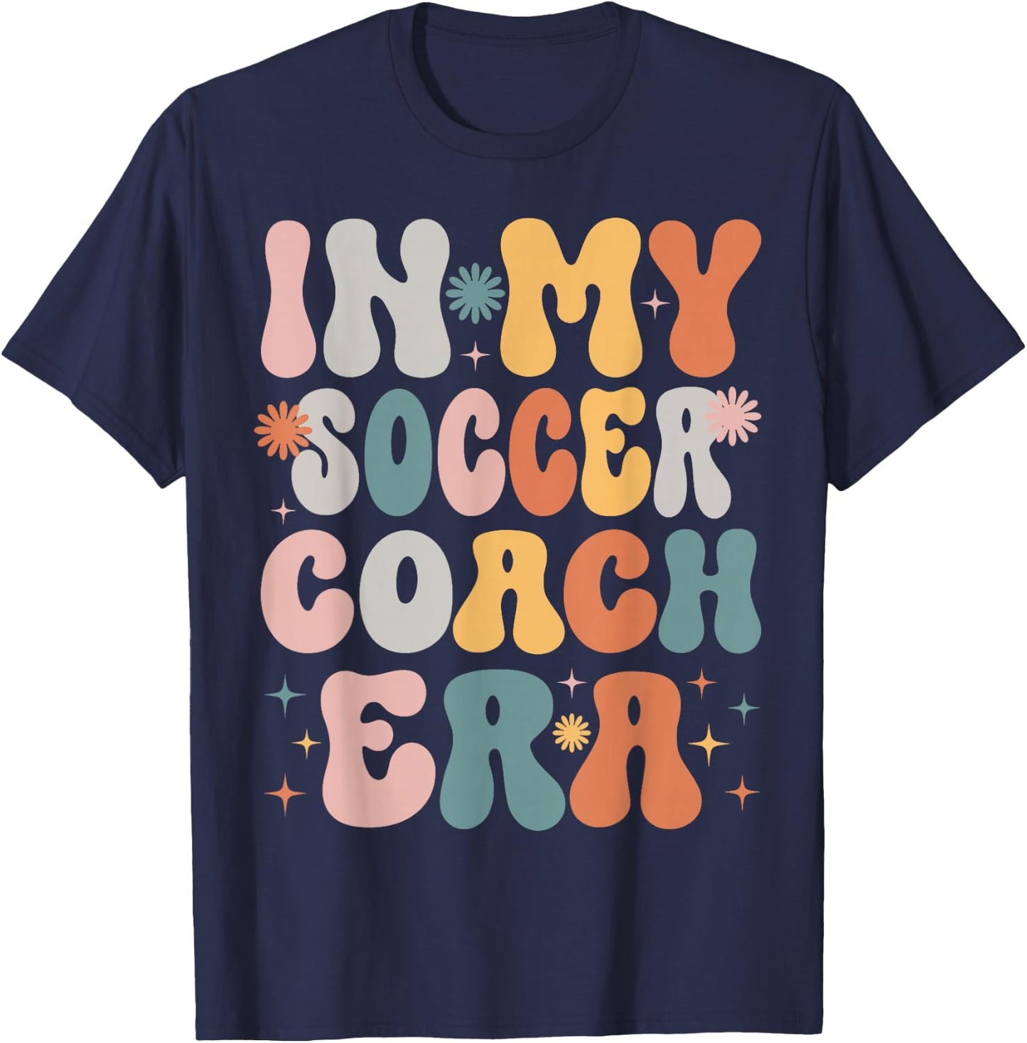 In My Soccer Coach Era Funny Women Christmas Presents T-Shirt - T-Shirt | Navy