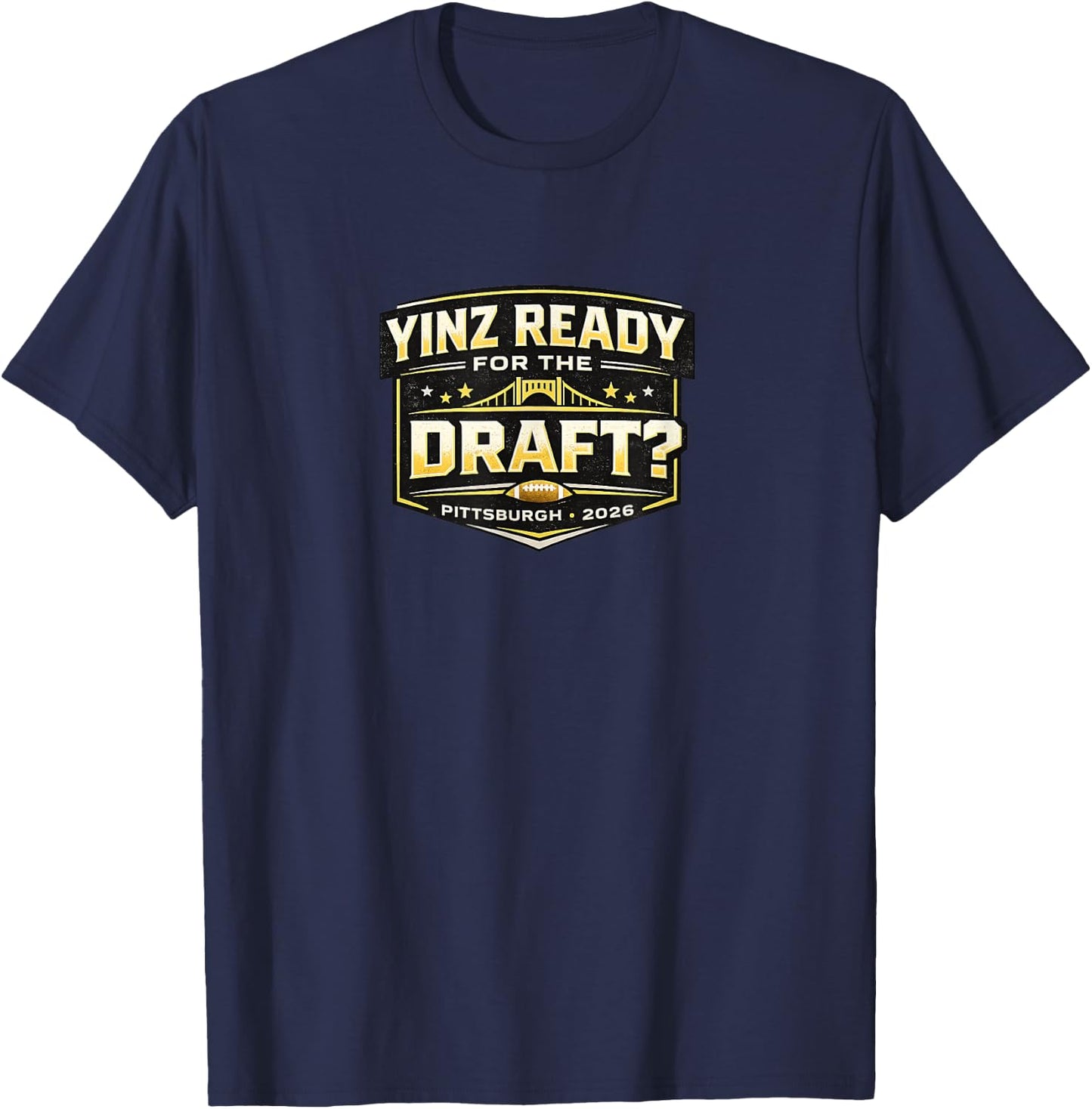Yinz Ready for the Draft? T-Shirt - T-Shirt | Navy