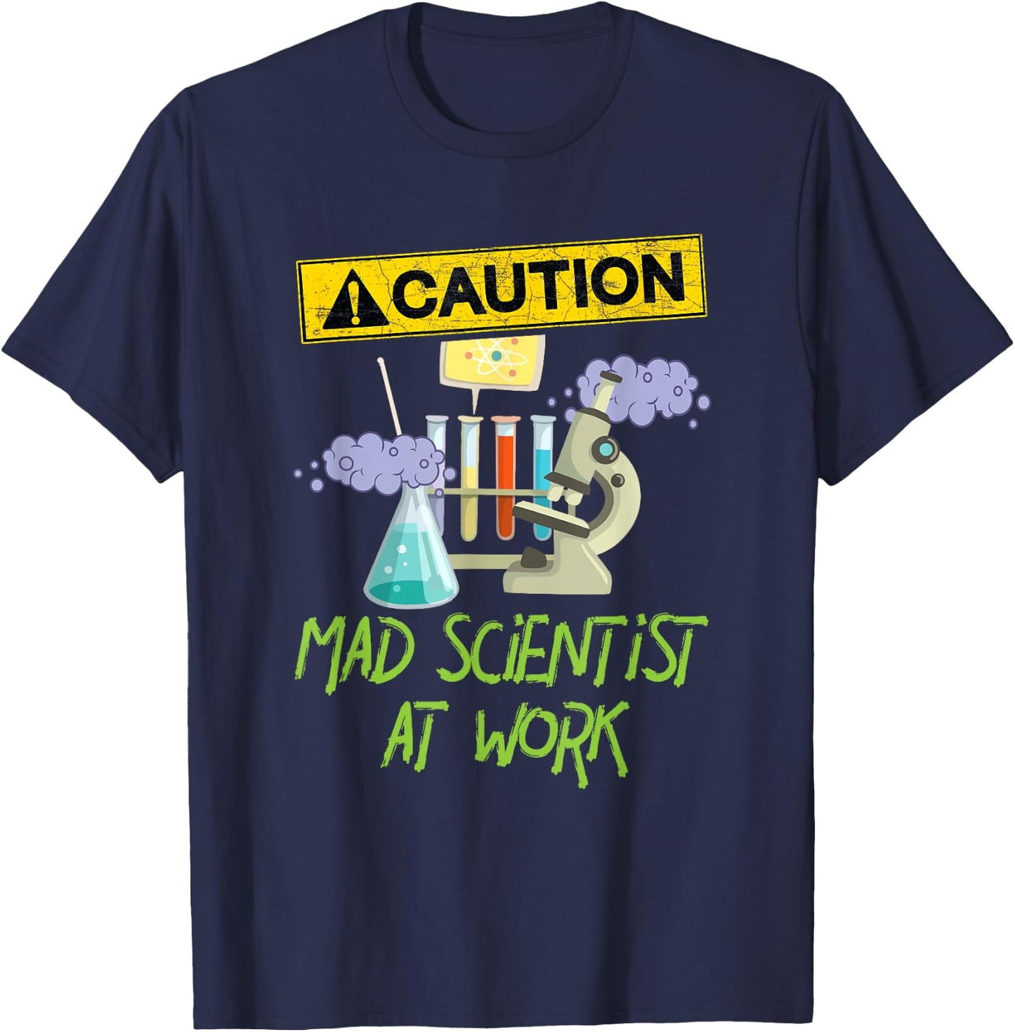 Caution Mad Scientist At Work Funny Science Scientist's T-Shirt - T-Shirt | Navy