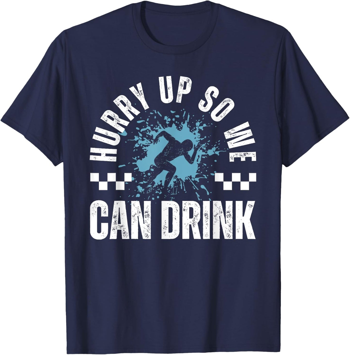 Vintage Hurry Up So We Can Drink Marathon Running T-Shirt - T-Shirt | Navy