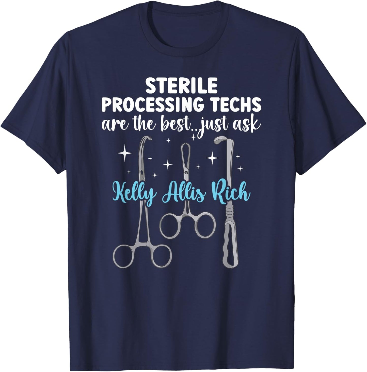 Sterile Processing Techs Are The Best SPD Tech T-Shirt - T-Shirt | Navy