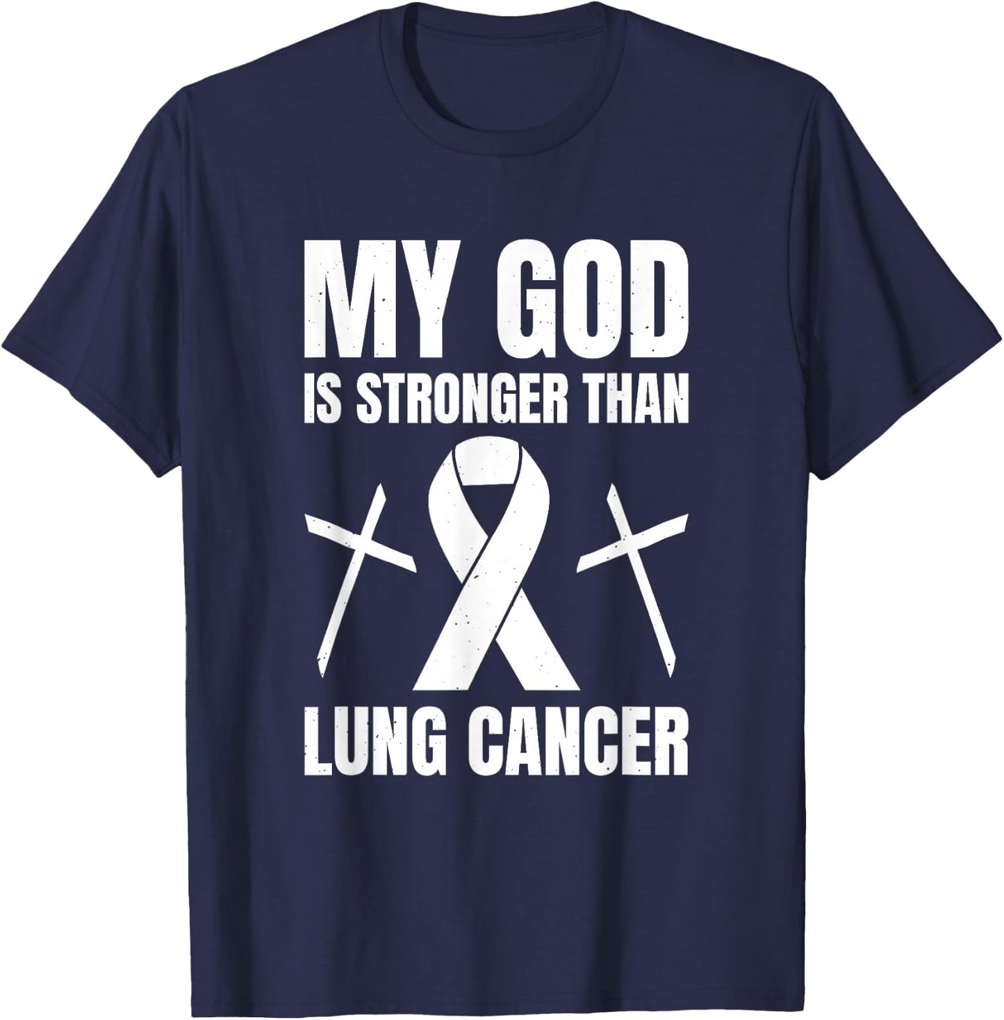 My God Is Stronger Than Lung Cancer T-Shirt - T-Shirt | Navy