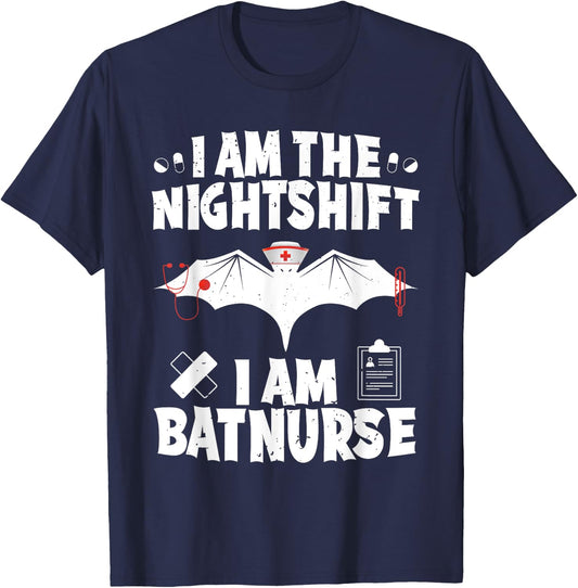 I Am The Nightshift I Am Bat Nurse Halloween Nursing Job T-Shirt - T-Shirt | Navy
