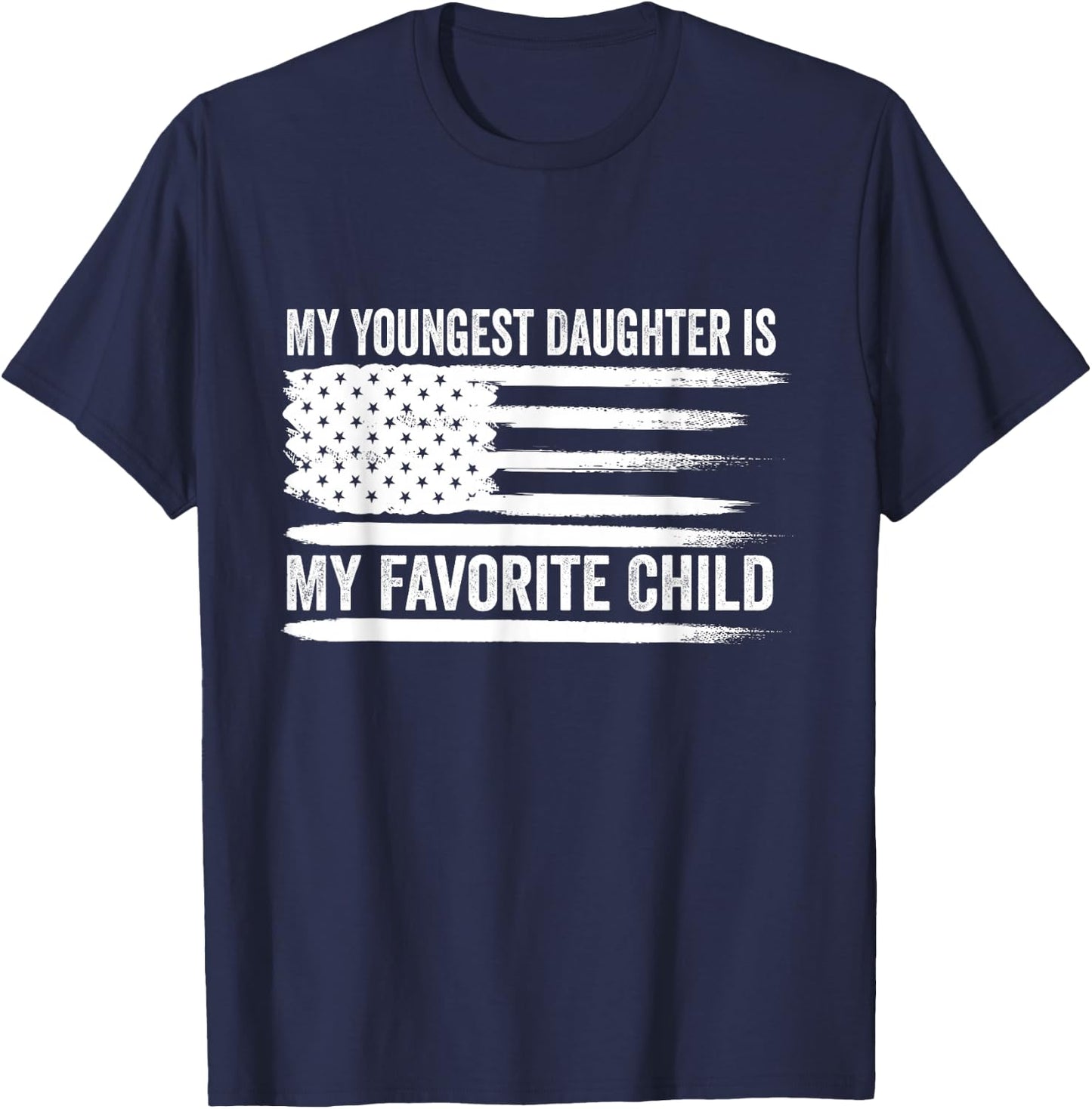 My Youngest Daughter is My Favorite Child T-Shirt - T-Shirt | Navy
