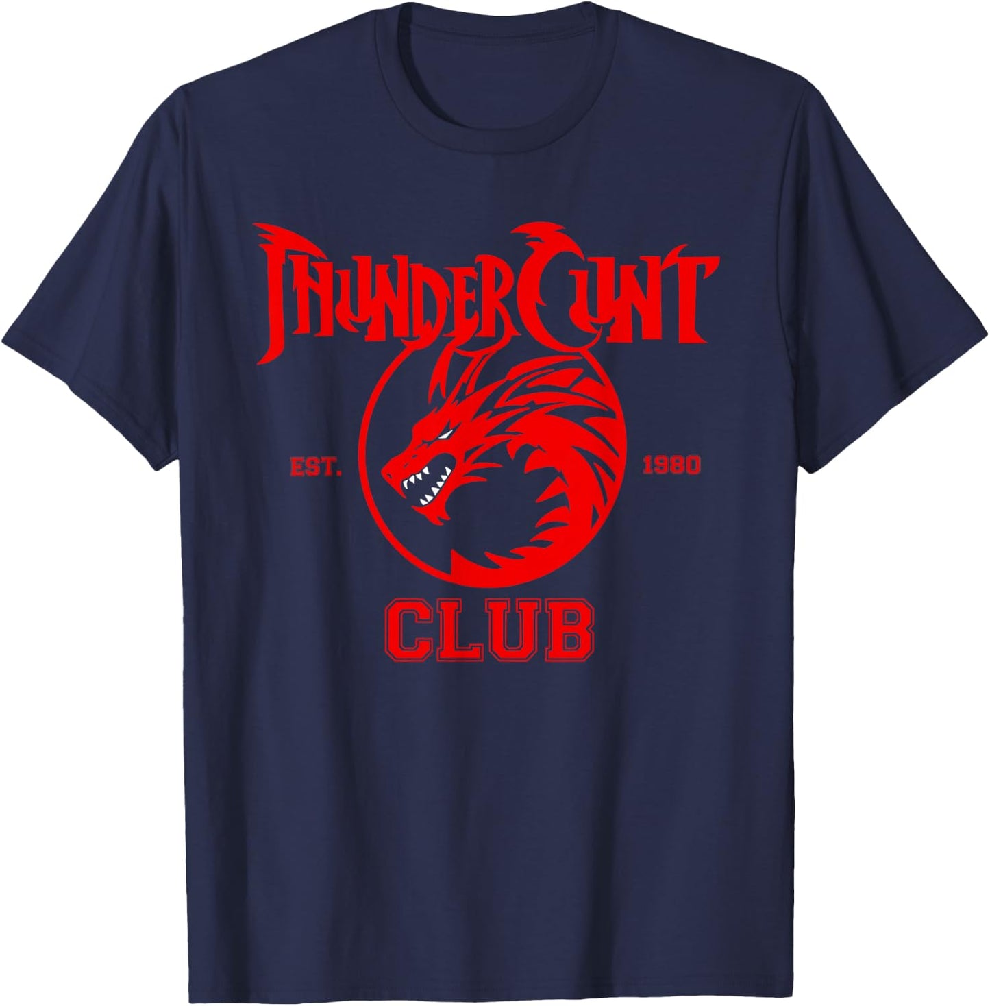 GoodLife Graphix ThunderCunt Club since 1980 , Small, Black T-Shirt - T-Shirt | Navy