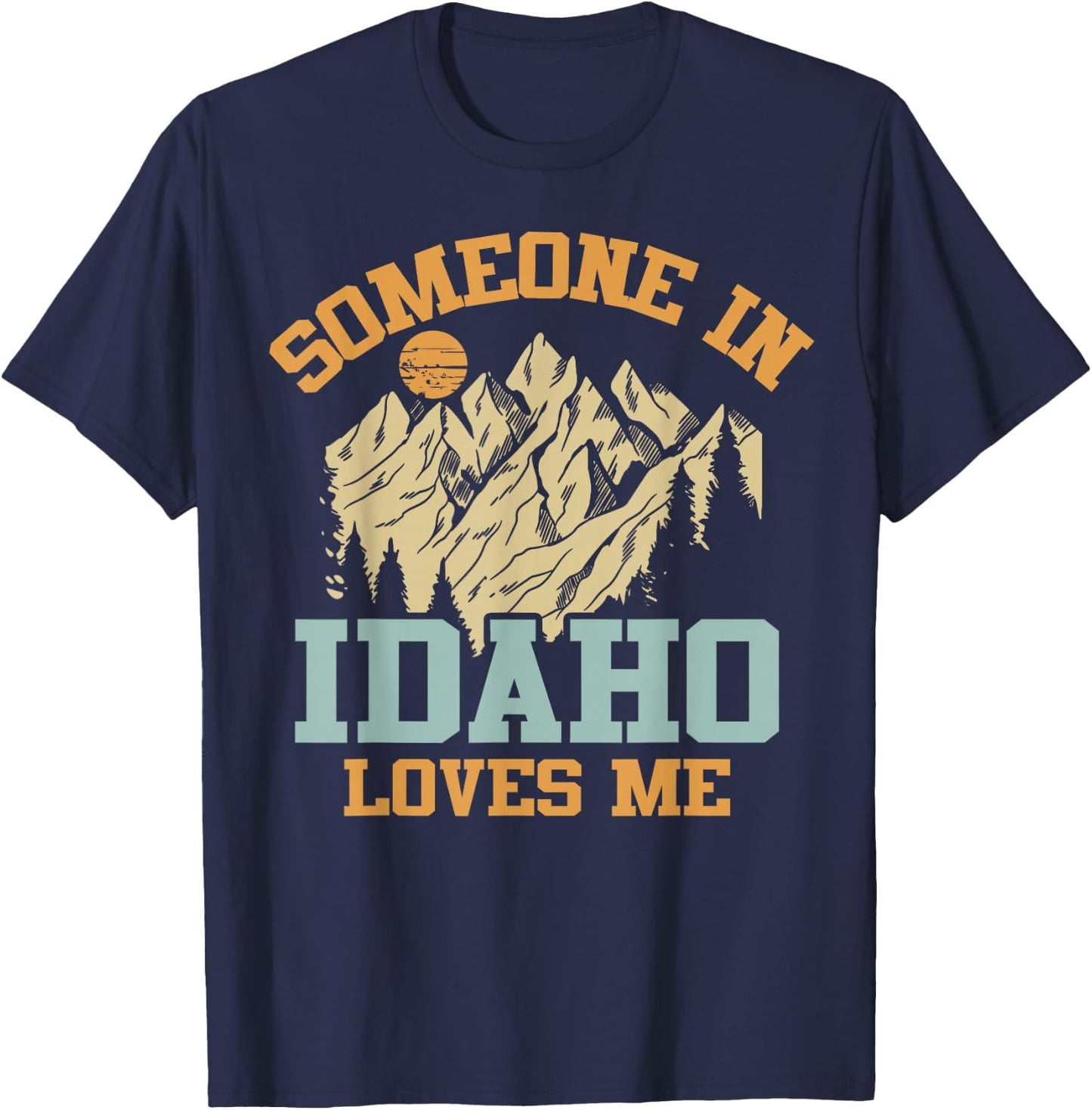 Someone In Idaho Loves Me T-Shirt - T-Shirt | Navy