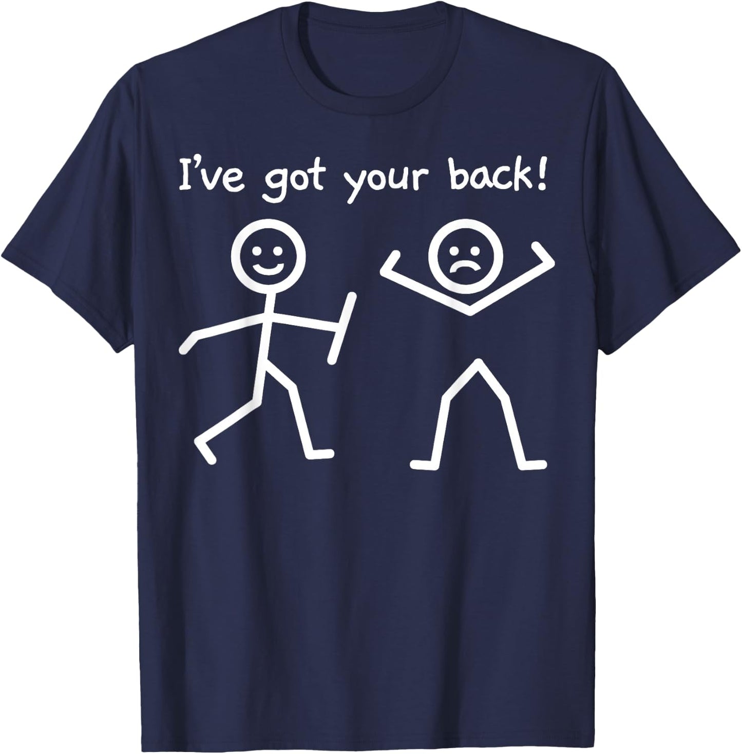 I've Got Your Back Funny Stick Figure Humor T-Shirt - T-Shirt | Navy
