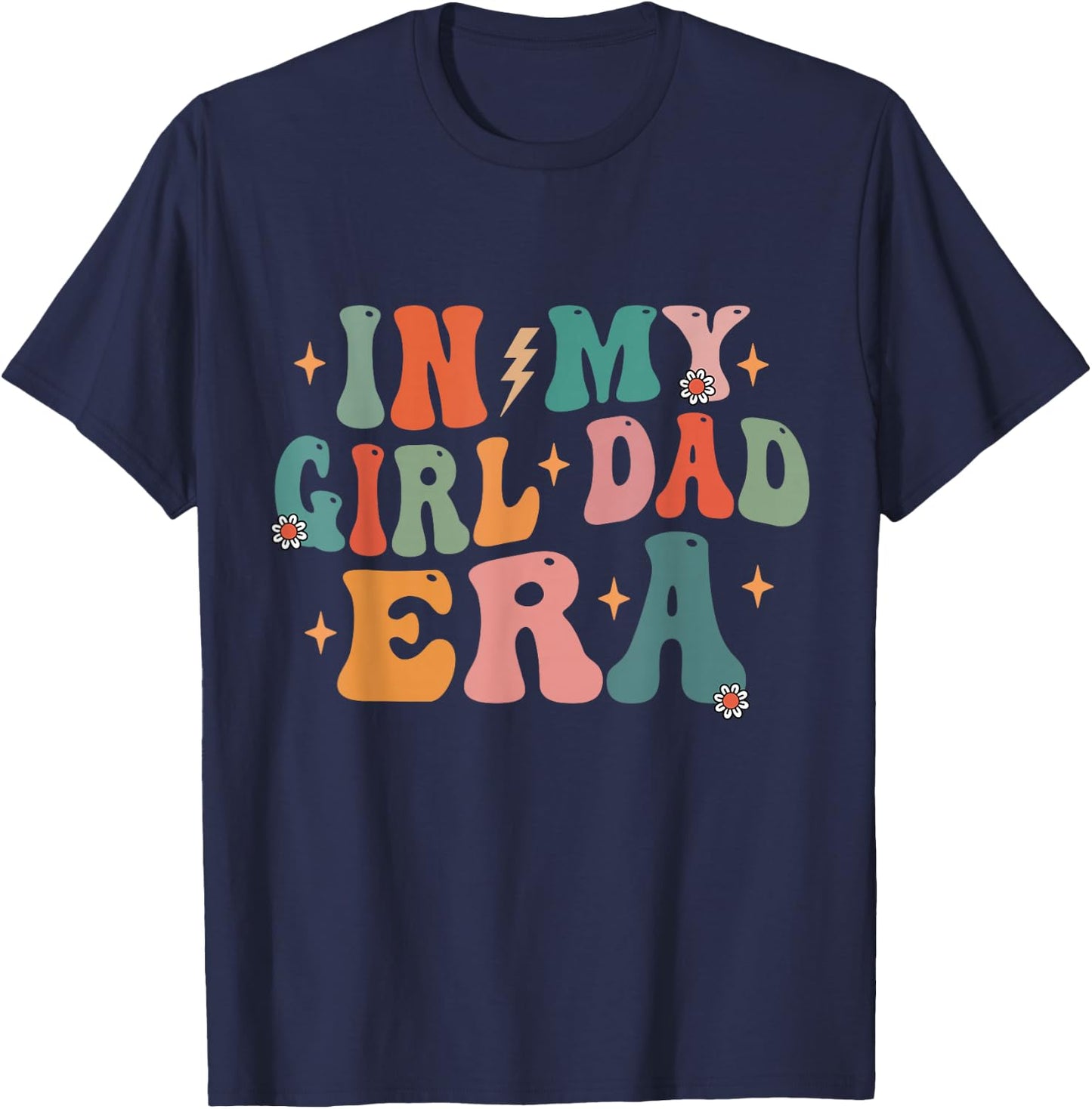 Groovy Retro in My Girl Dad Era Funny Daddy Fathers Day T-Shirt - T-Shirt | Navy