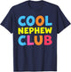 Cool Nephew Club Shirt Trendy Nephew Club T-Shirt - T-Shirt | Navy