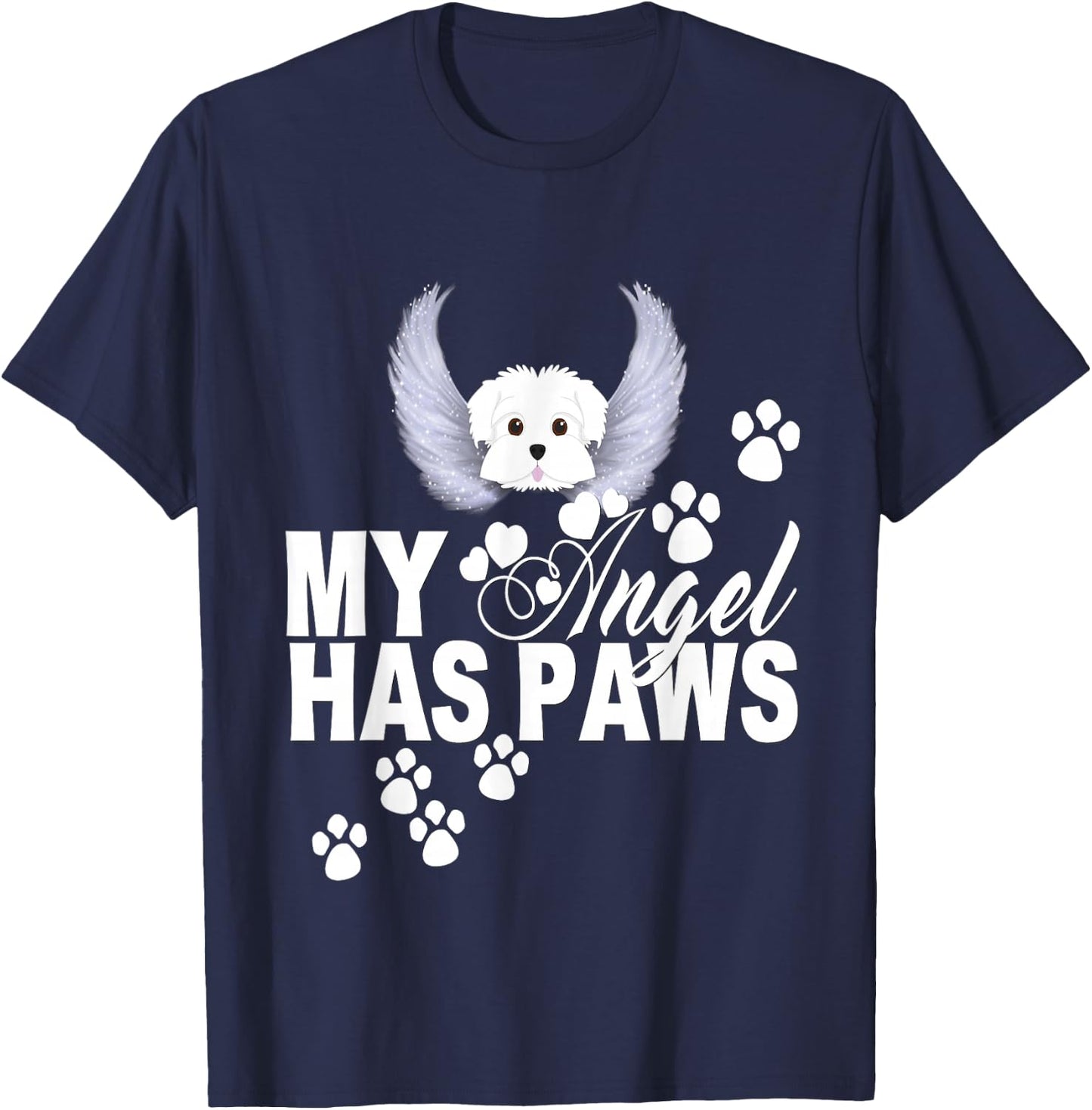 Maltese Dog Shirt My Angel Has Paws Love Memorial T-Shirt - T-Shirt | Navy