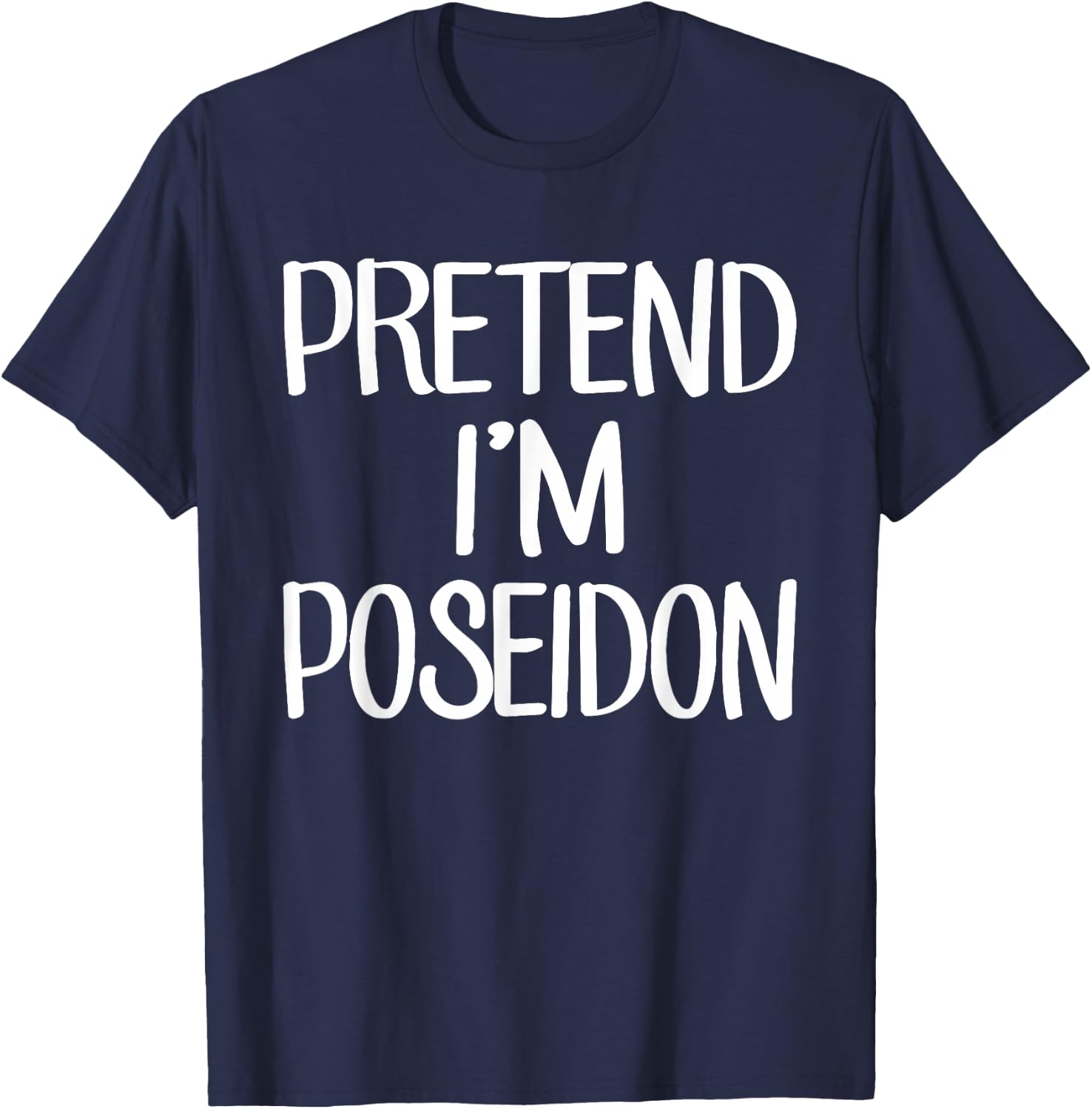 Pretend I'm A Poseidon Costume Family Lazy Easy Halloween T-Shirt - T-Shirt | Navy