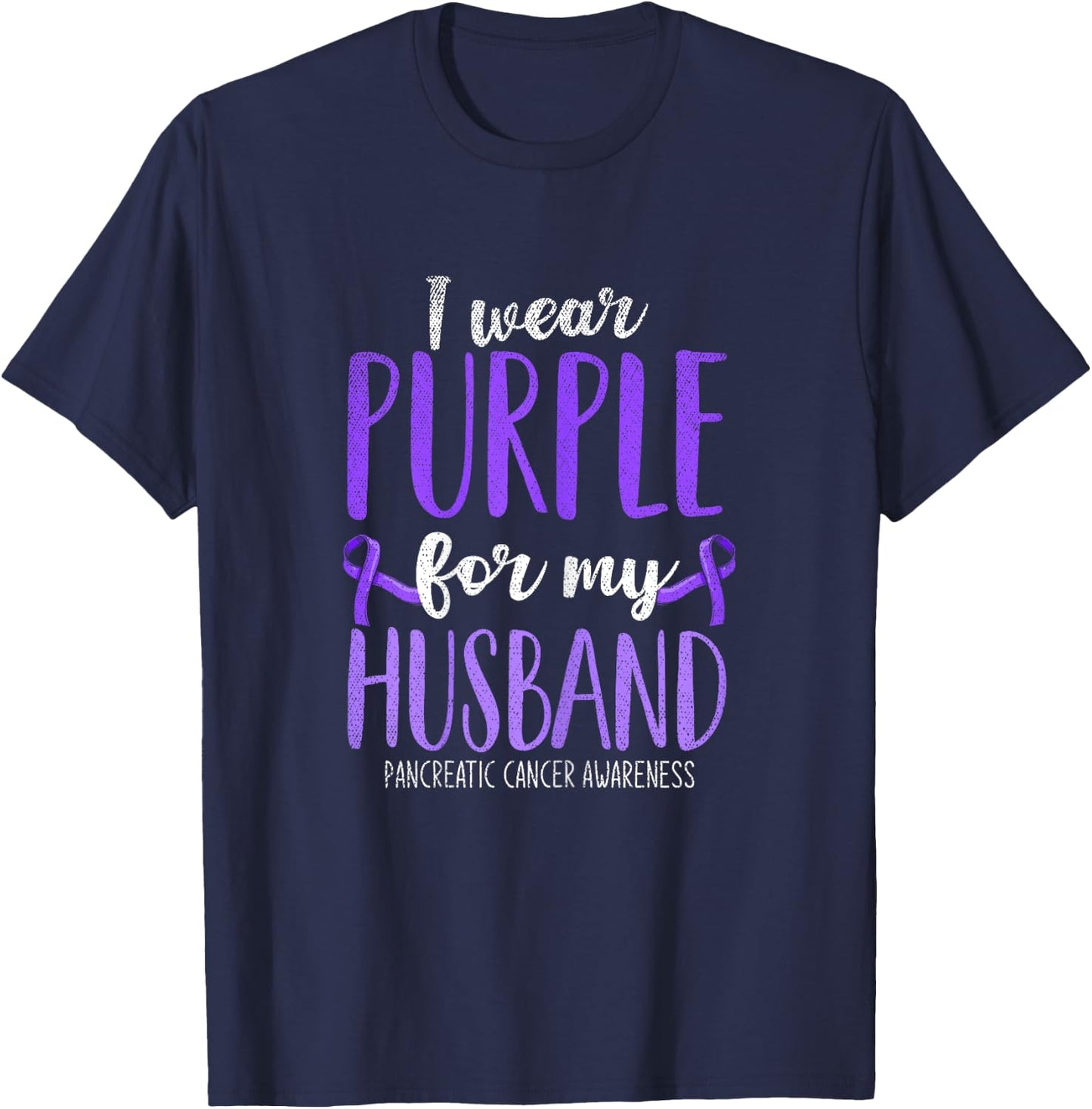 I Wear Purple For My Husband Pancreatic Cancer Awareness T-Shirt - T-Shirt | Navy