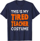 This Is My Tired Teacher Costume, Quick Easy Lazy Halloween Women T-Shirt - T-Shirt | Navy