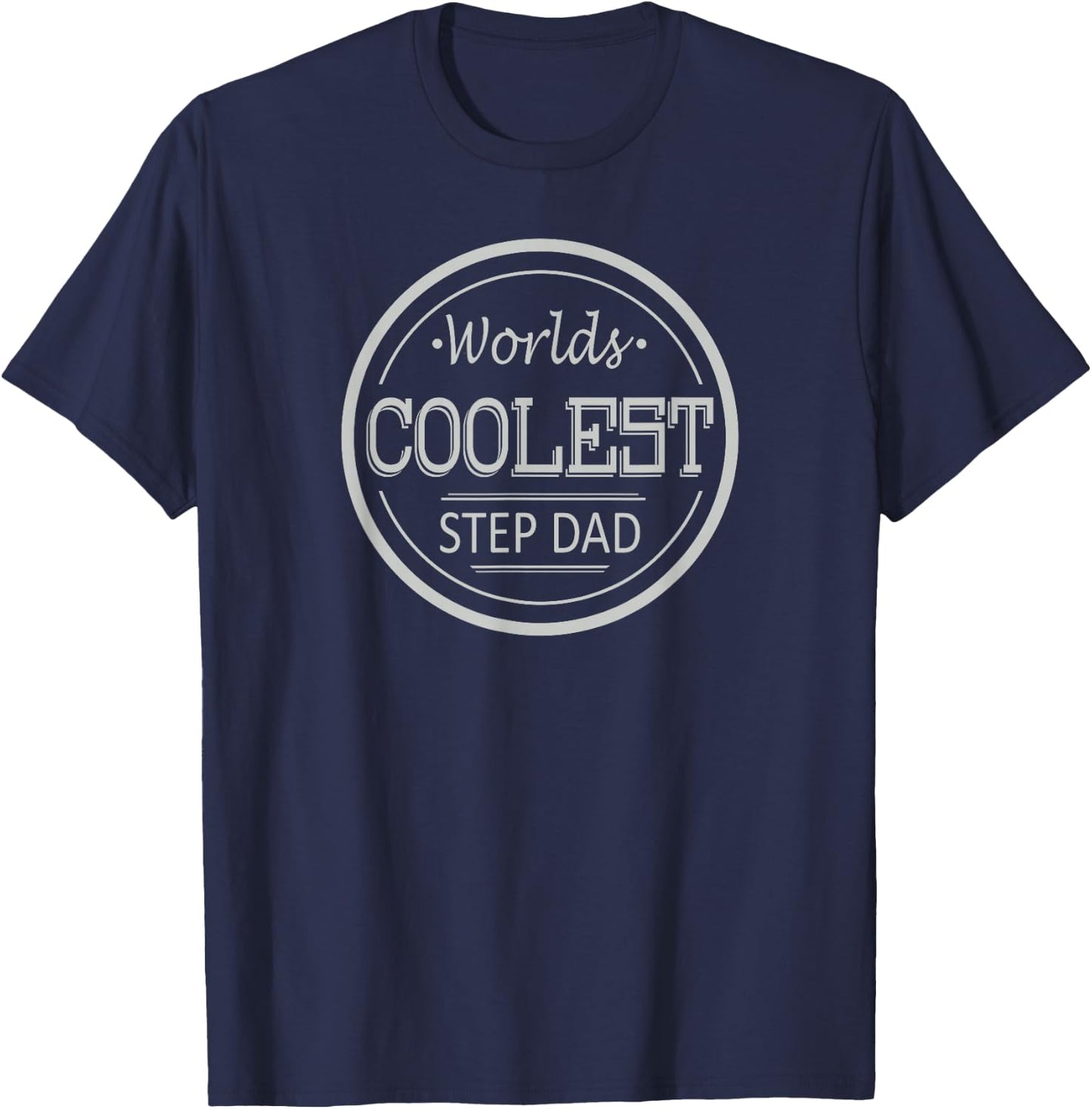 Worlds Coolest Step Dad - Fun Step-Dad Gift Father’s Day T-Shirt - T-Shirt | Navy
