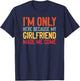 I'm Here Because My Girlfriend Made Me Come Funny Boyfriend T-Shirt - T-Shirt | Navy