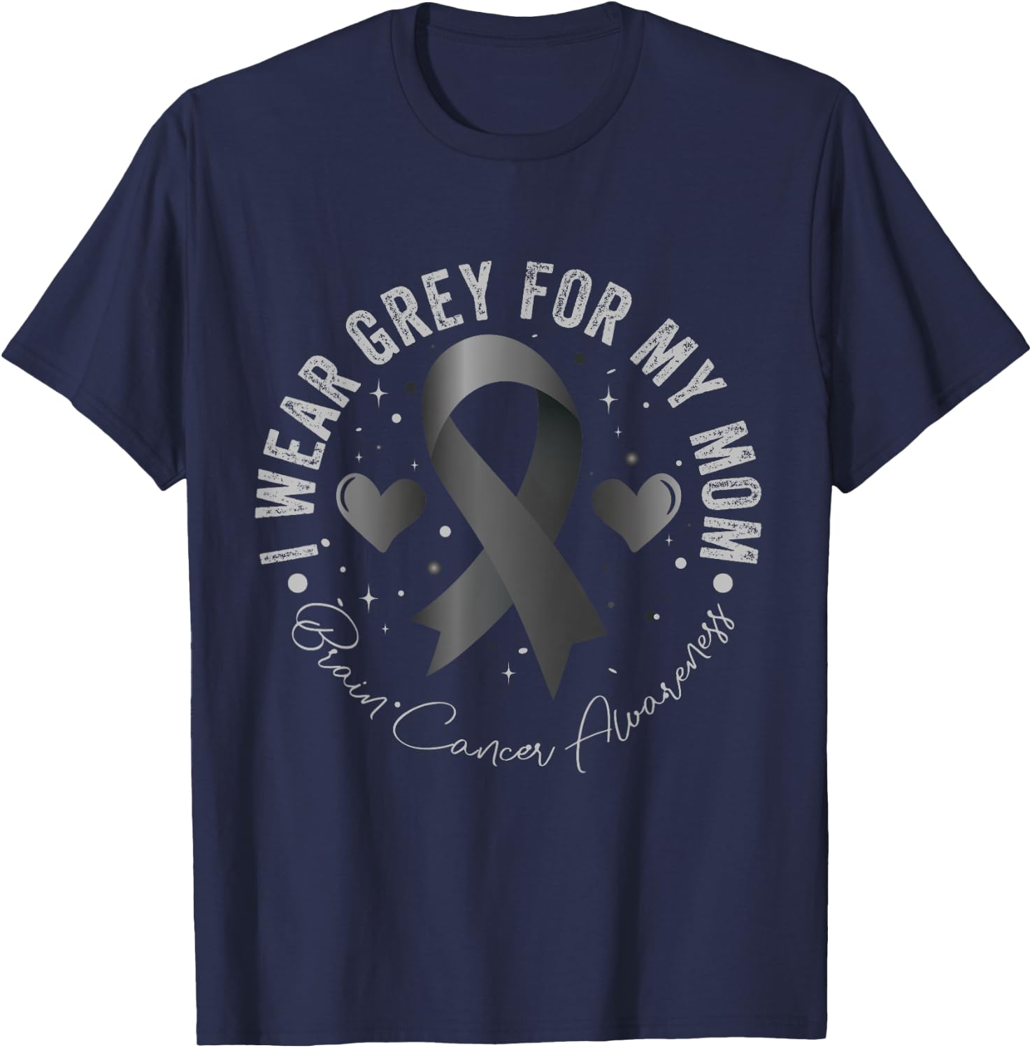 I Wear Grey For My Mom Brain Cancer Awareness T-Shirt - T-Shirt | Navy