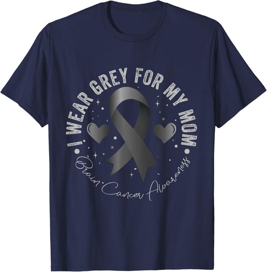 I Wear Grey For My Mom Brain Cancer Awareness T-Shirt - T-Shirt | Navy