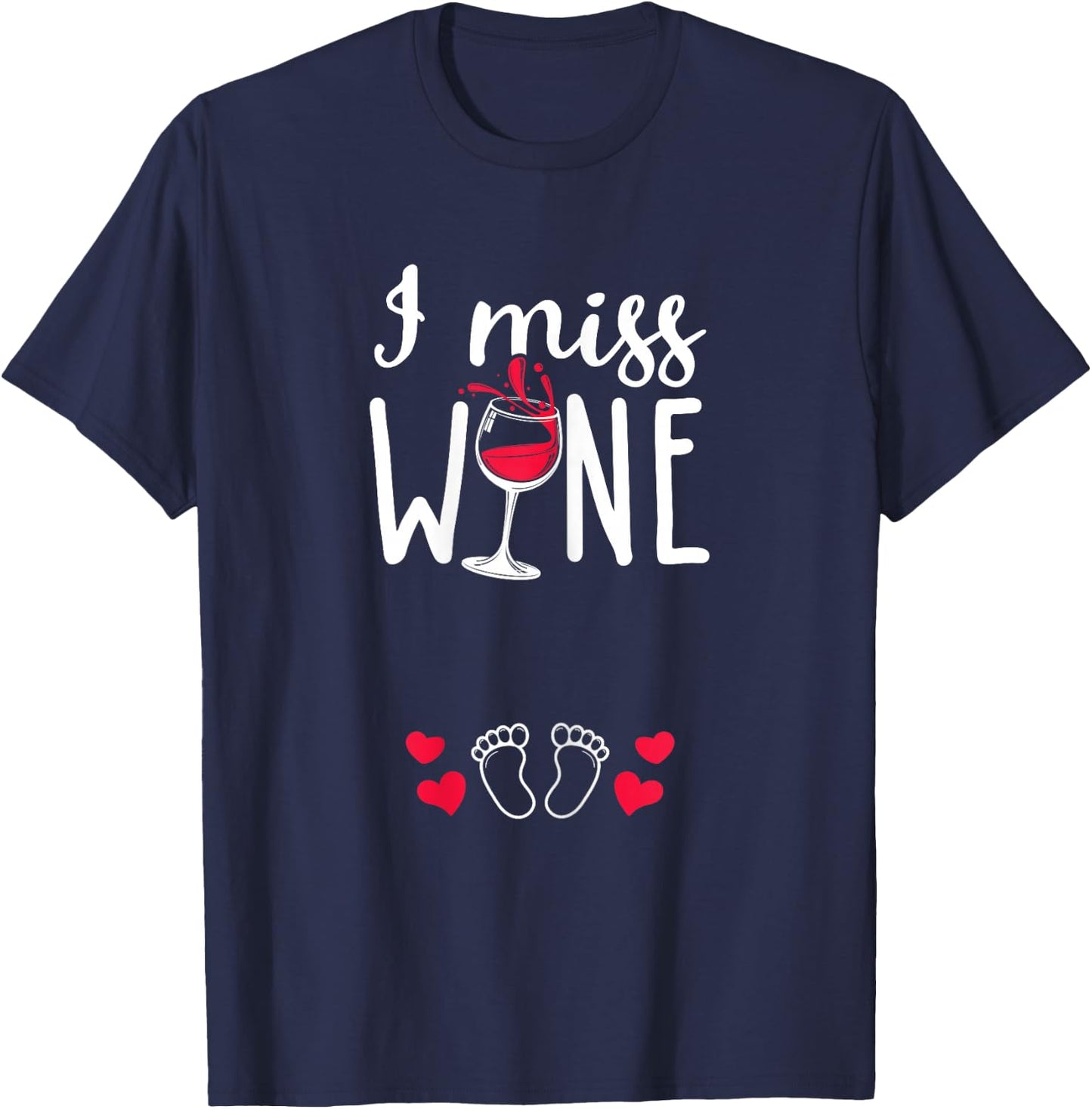 I miss wine pregnancy wine humour pregnant baby T-Shirt - T-Shirt | Navy